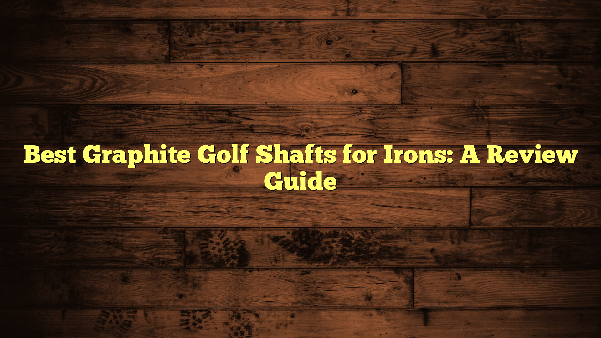 Best Graphite Golf Shafts for Irons: A Review Guide