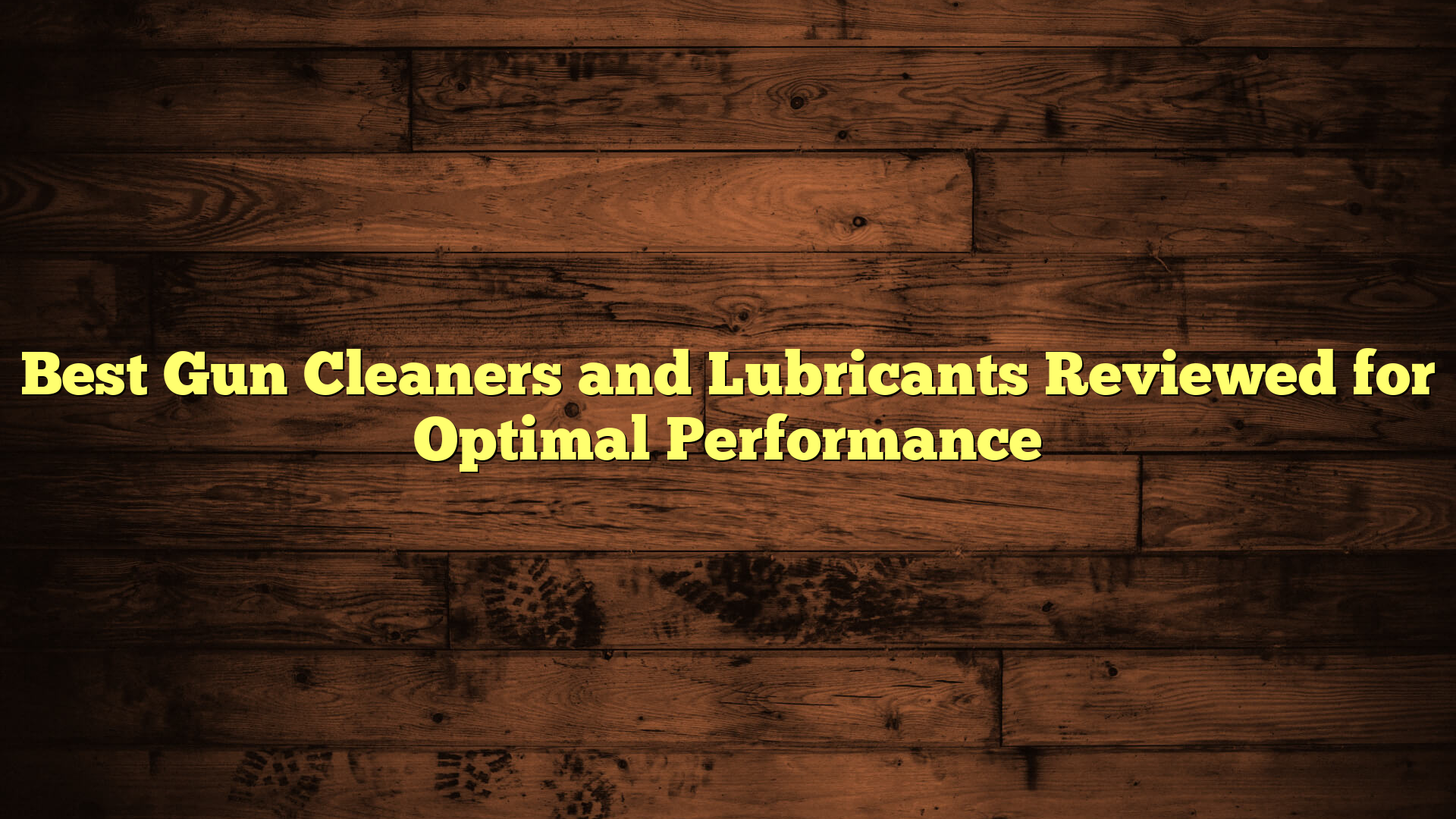 Best Gun Cleaners and Lubricants Reviewed for Optimal Performance