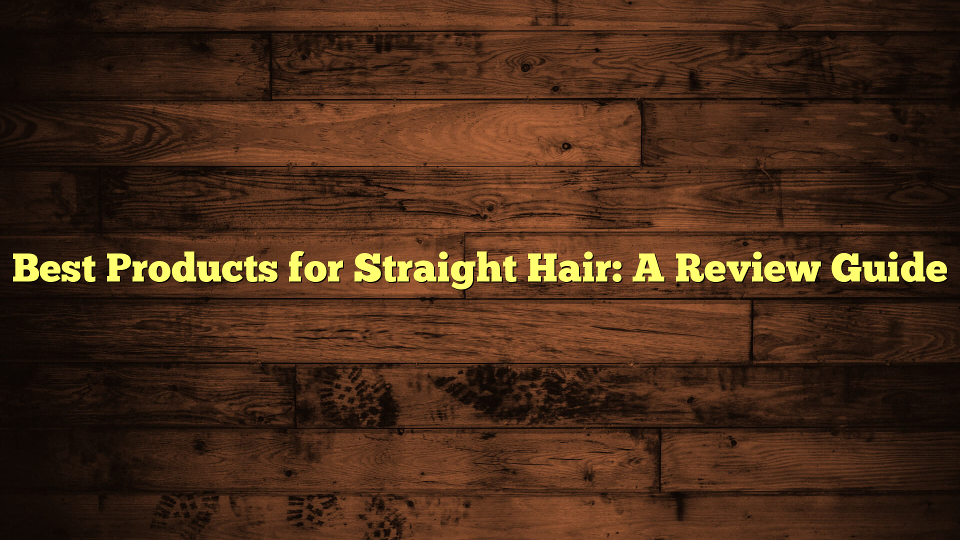 Best Products for Straight Hair: A Review Guide