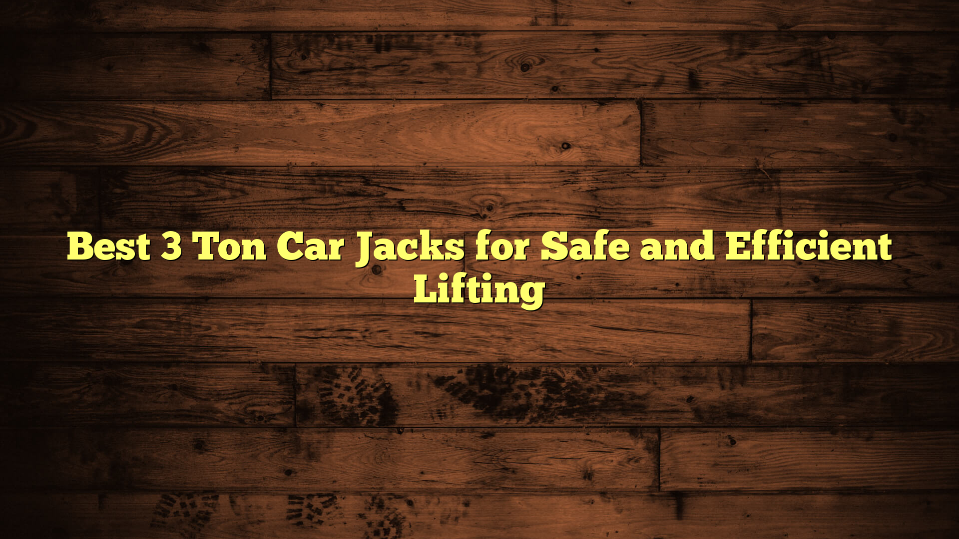 Best 3 Ton Car Jacks for Safe and Efficient Lifting
