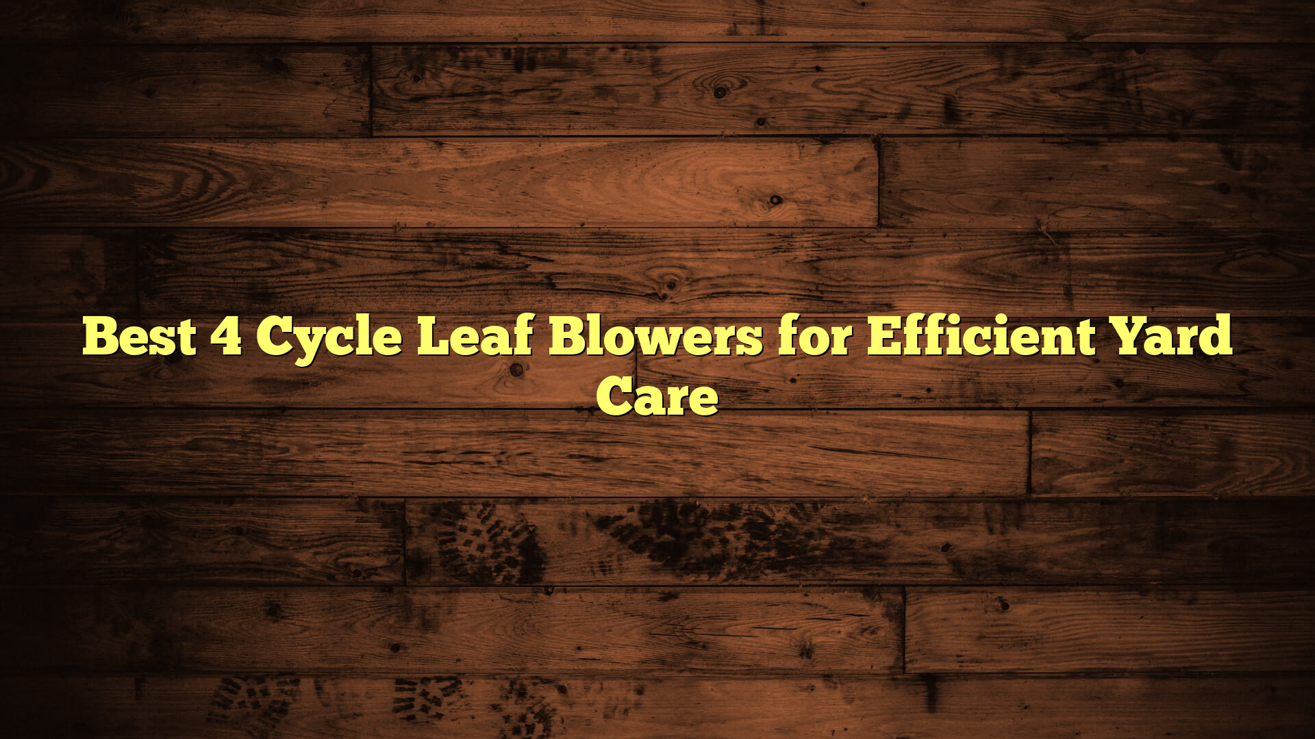 Best 4 Cycle Leaf Blowers for Efficient Yard Care