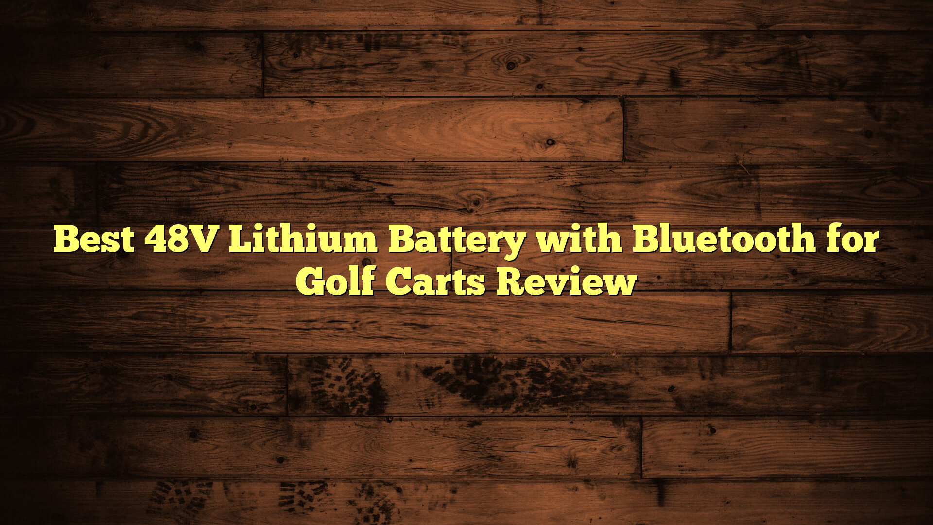 Best 48V Lithium Battery with Bluetooth for Golf Carts Review