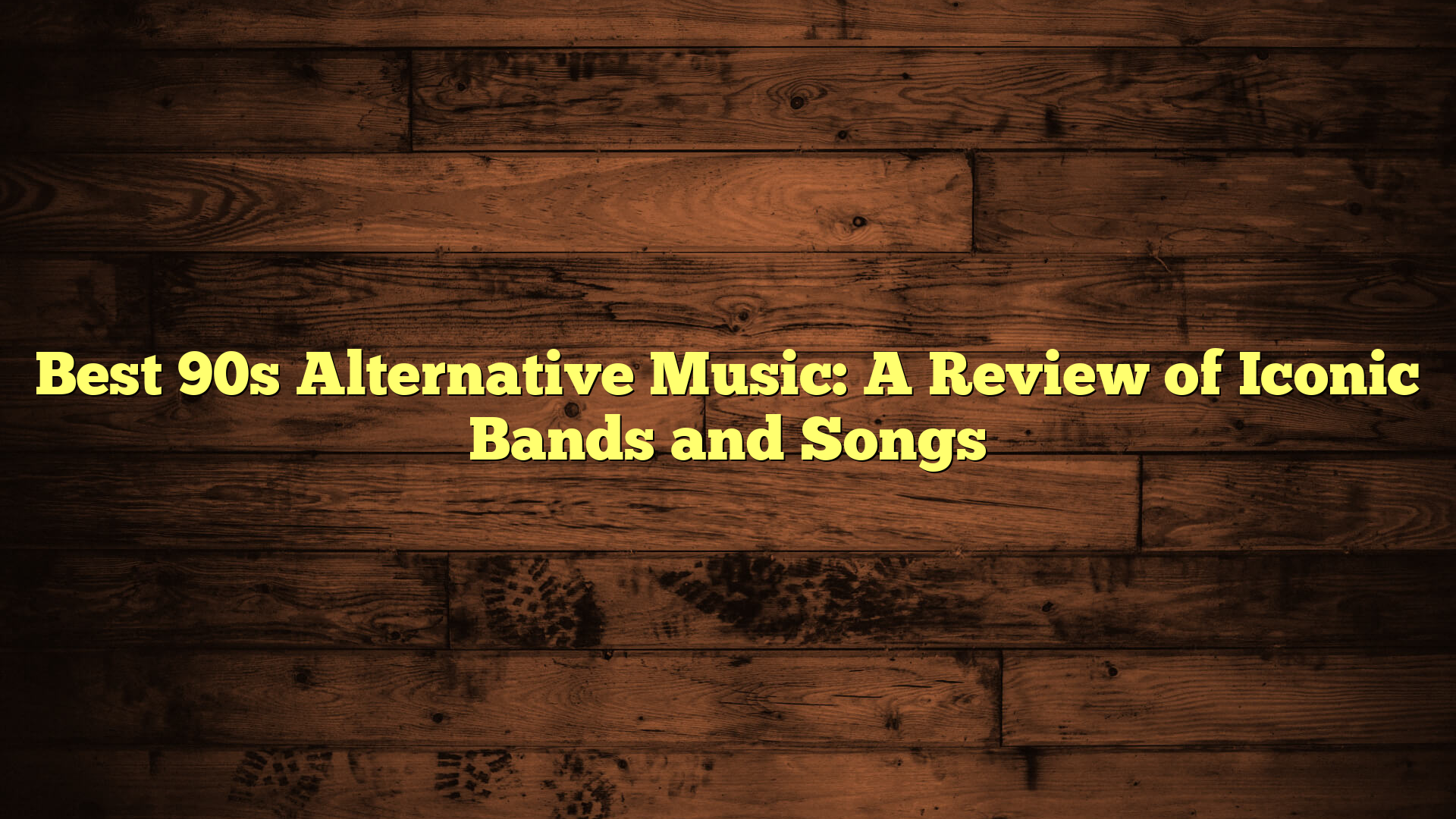 Best 90s Alternative Music: A Review of Iconic Bands and Songs