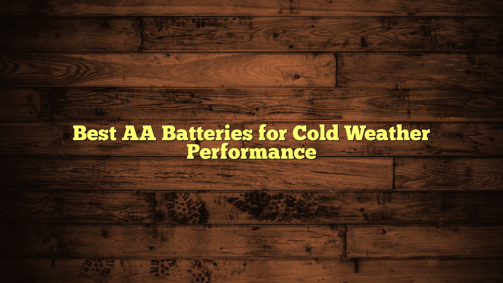 Best AA Batteries for Cold Weather Performance