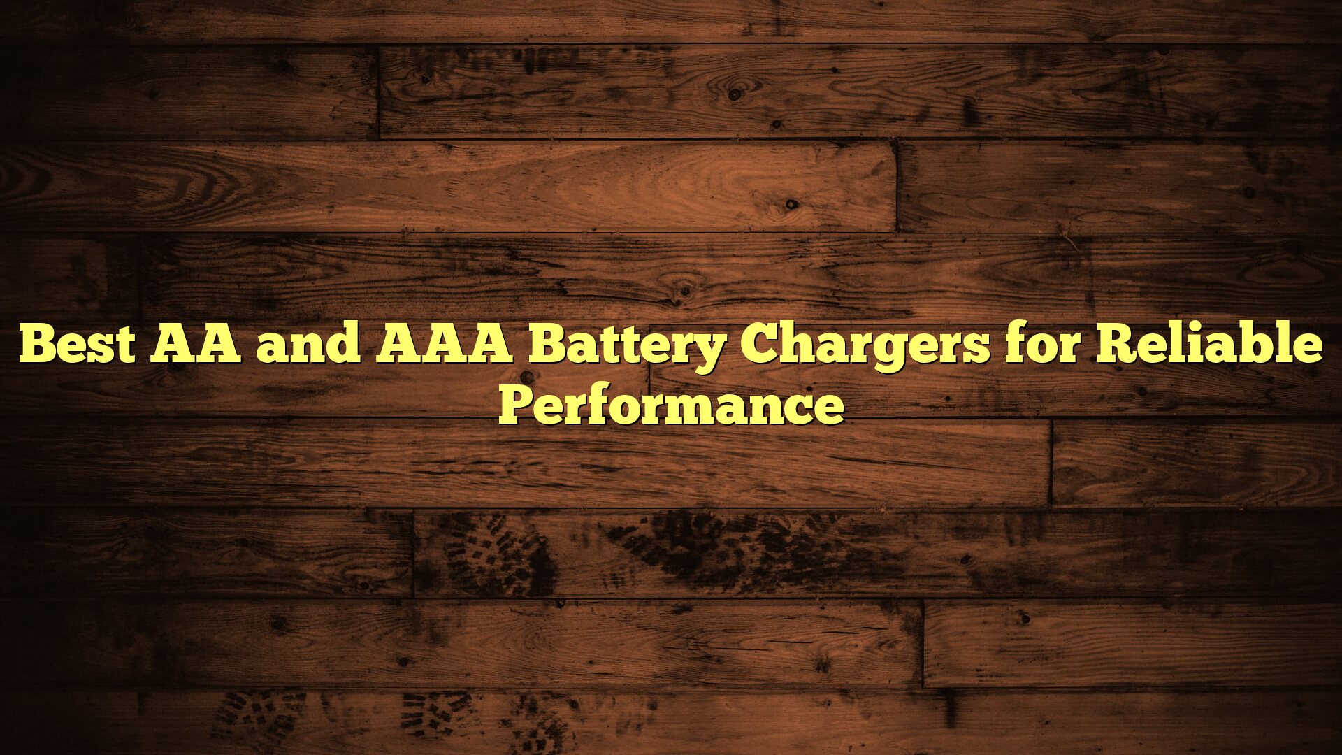 Best AA and AAA Battery Chargers for Reliable Performance