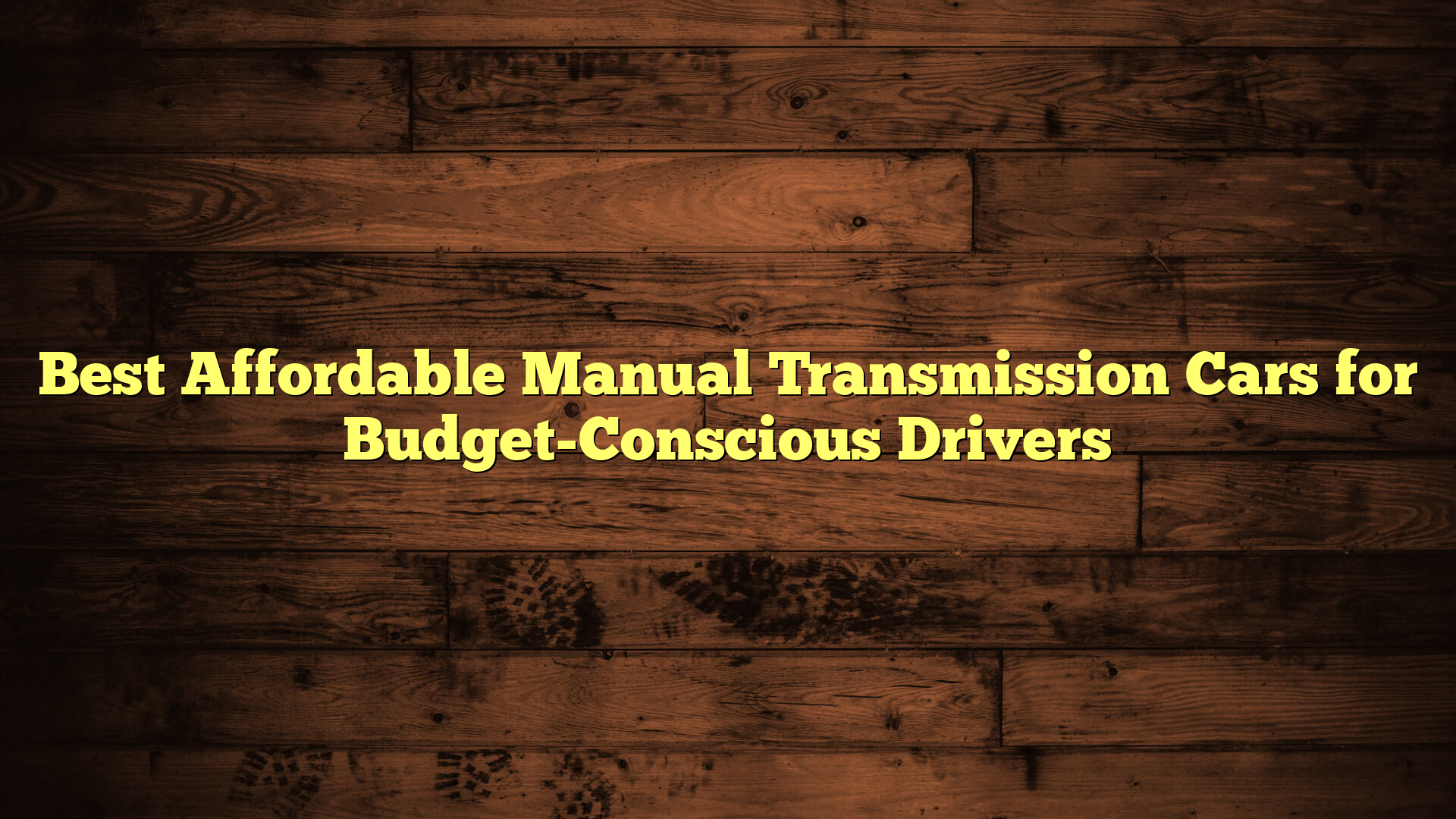 Best Affordable Manual Transmission Cars for Budget-Conscious Drivers