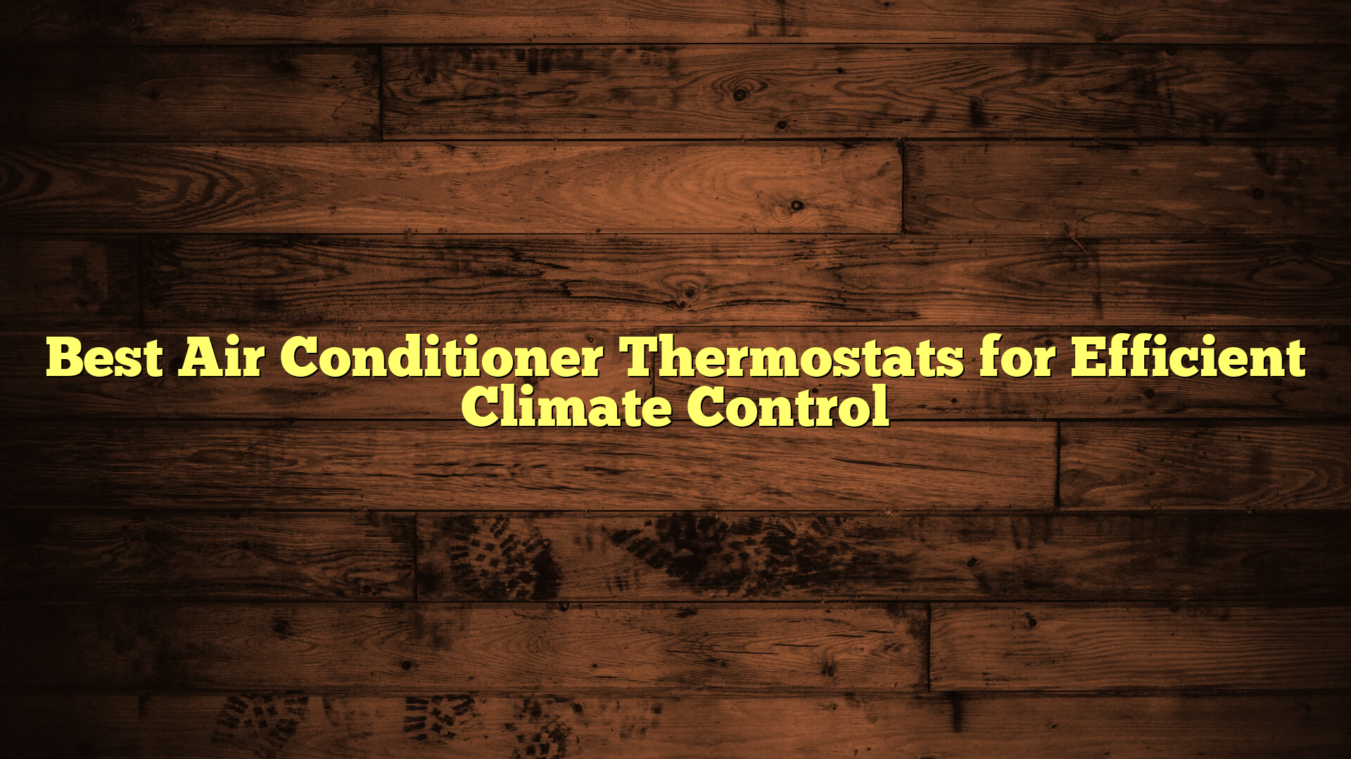 Best Air Conditioner Thermostats for Efficient Climate Control