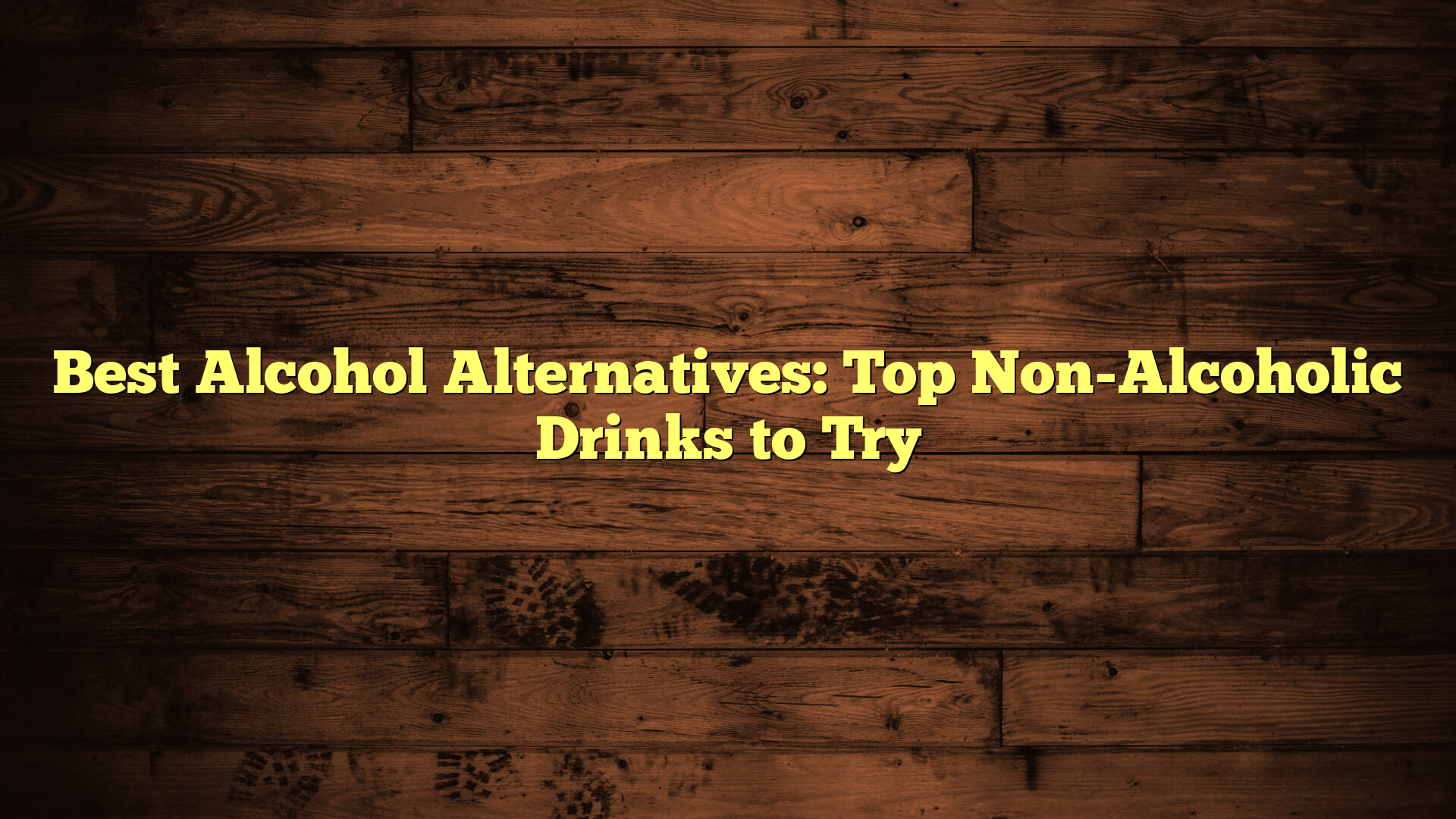 Best Alcohol Alternatives: Top Non-Alcoholic Drinks to Try