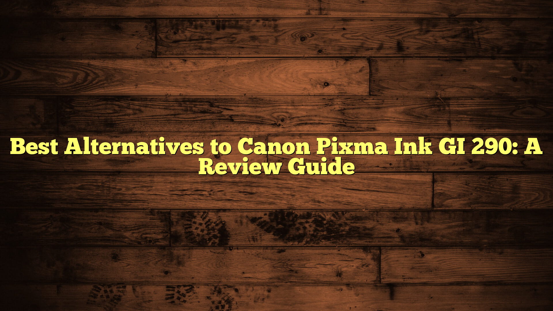 Best Alternatives to Canon Pixma Ink GI 290: A Review Guide