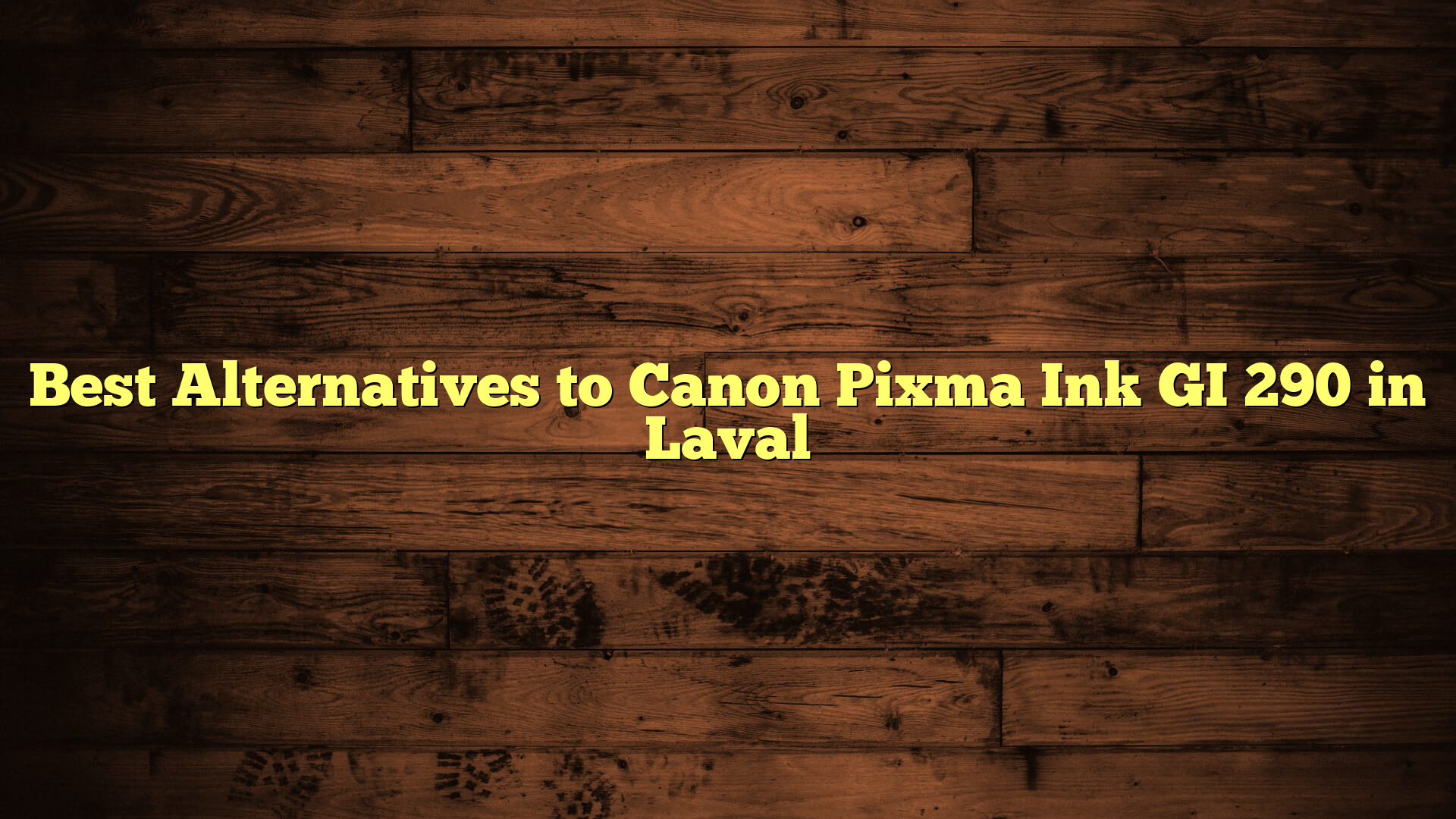 Best Alternatives to Canon Pixma Ink GI 290 in Laval