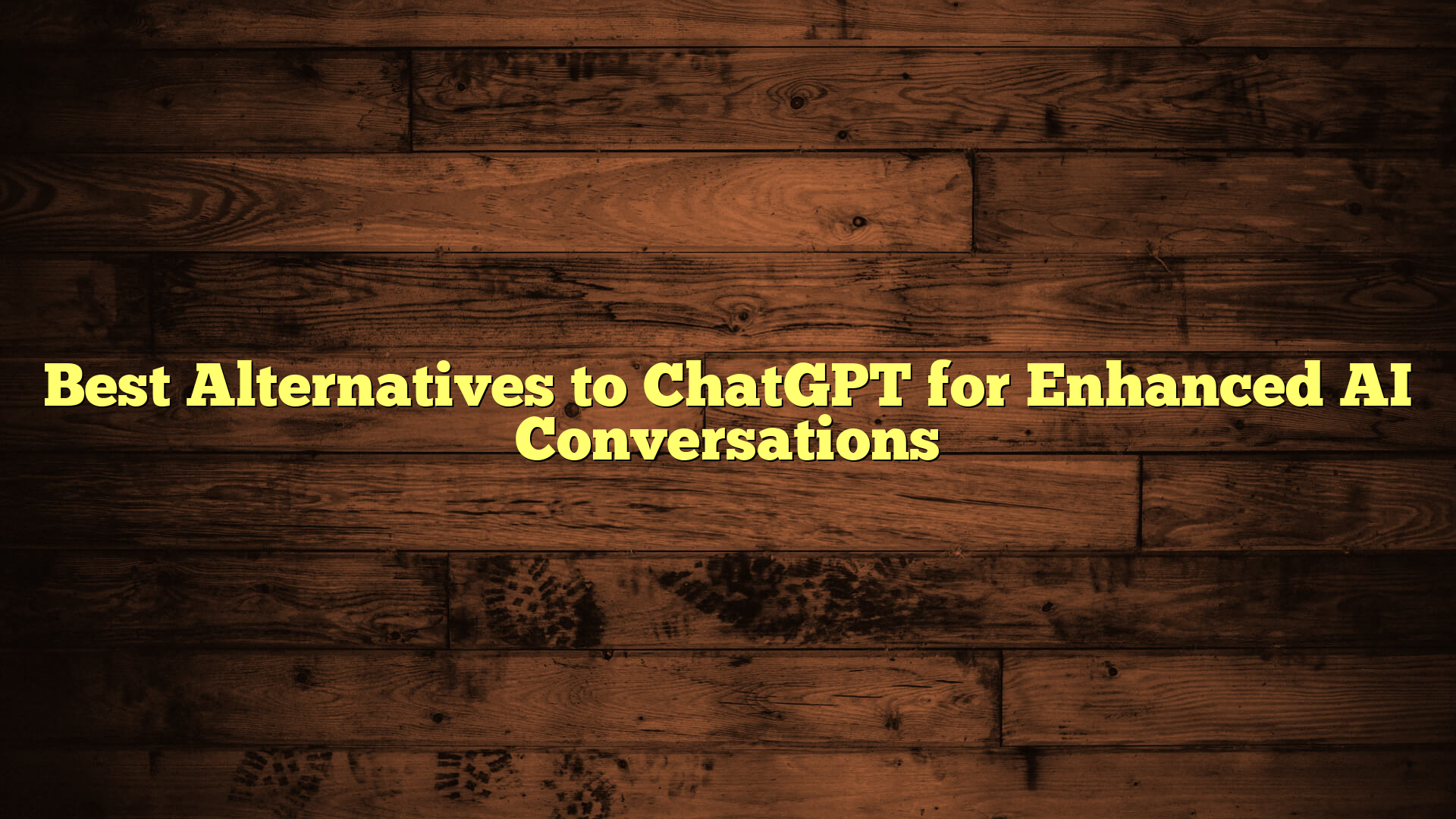 Best Alternatives to ChatGPT for Enhanced AI Conversations