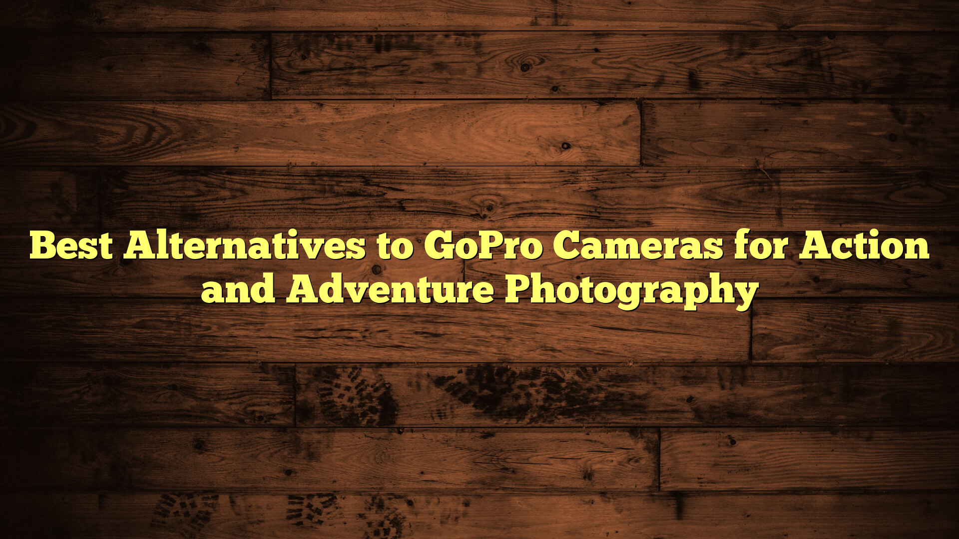 Best Alternatives to GoPro Cameras for Action and Adventure Photography
