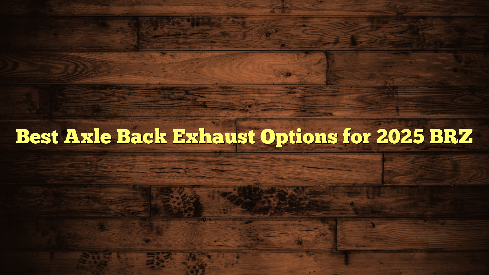 Best Axle Back Exhaust Options for 2025 BRZ