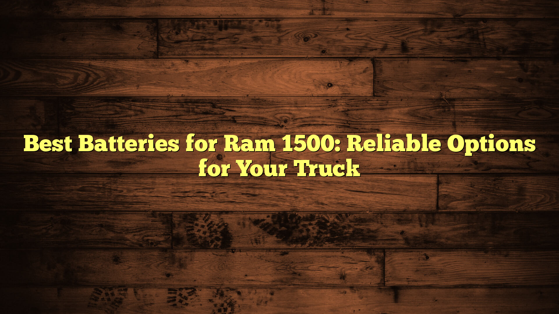 Best Batteries for Ram 1500: Reliable Options for Your Truck