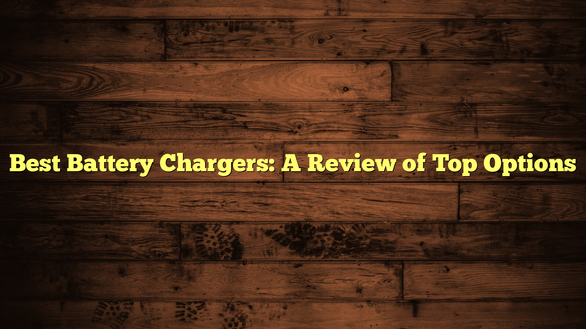 Best Battery Chargers: A Review of Top Options
