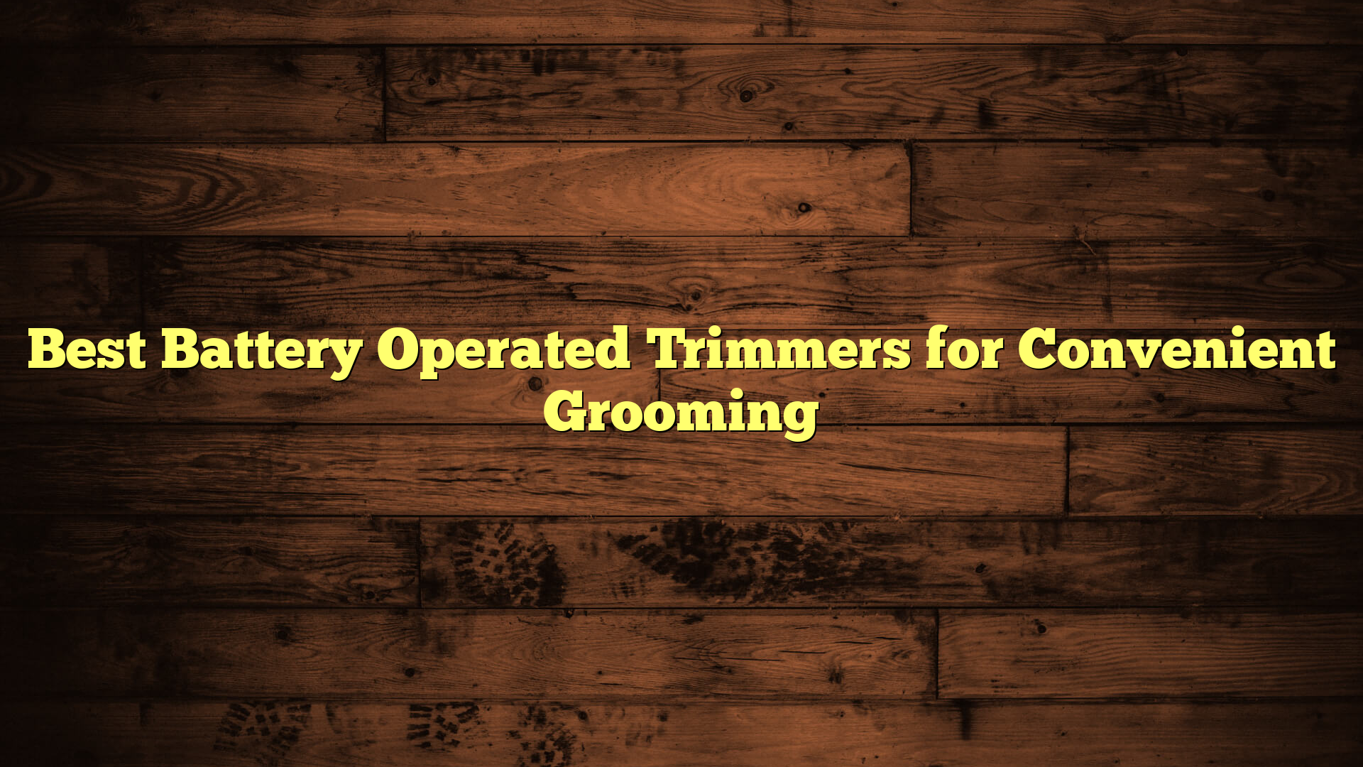 Best Battery Operated Trimmers for Convenient Grooming