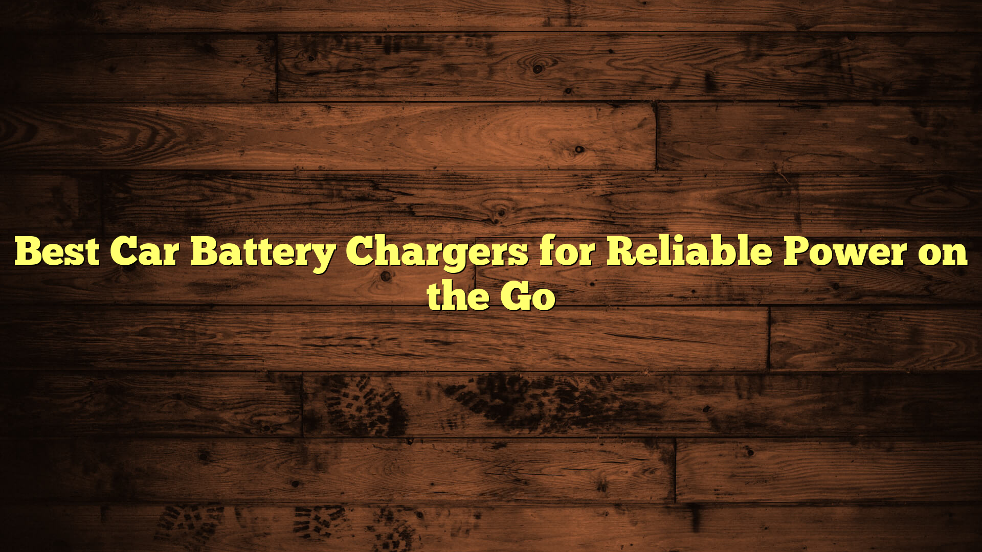 Best Car Battery Chargers for Reliable Power on the Go