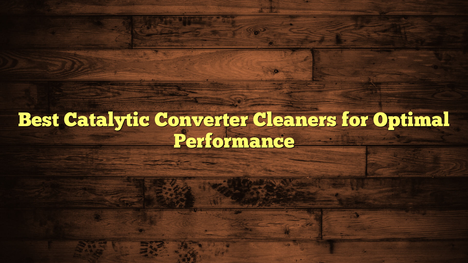 Best Catalytic Converter Cleaners for Optimal Performance