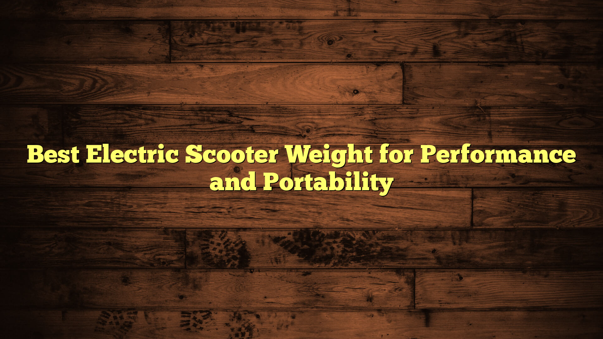 Best Electric Scooter Weight for Performance and Portability