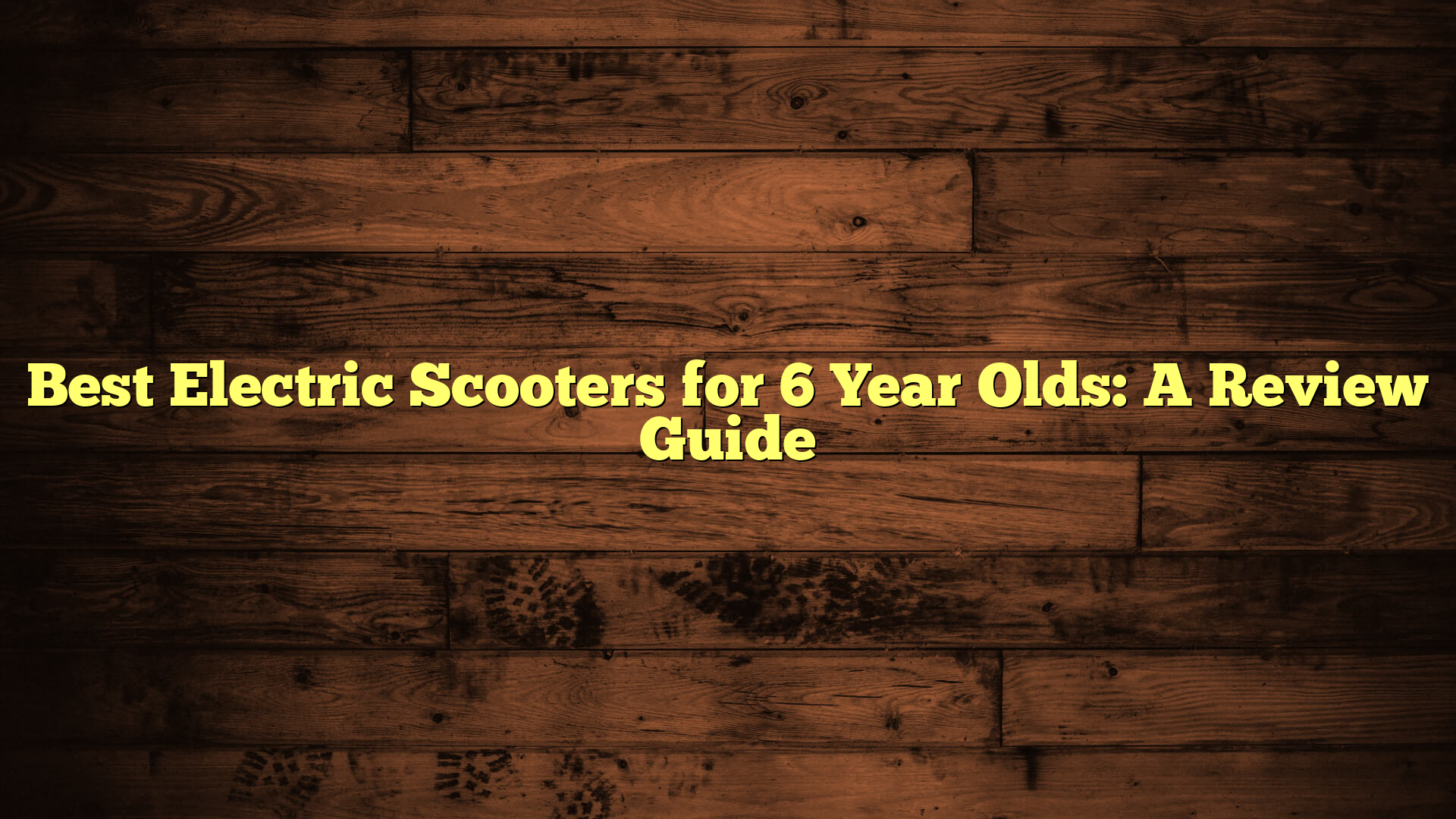 Best Electric Scooters for 6 Year Olds: A Review Guide