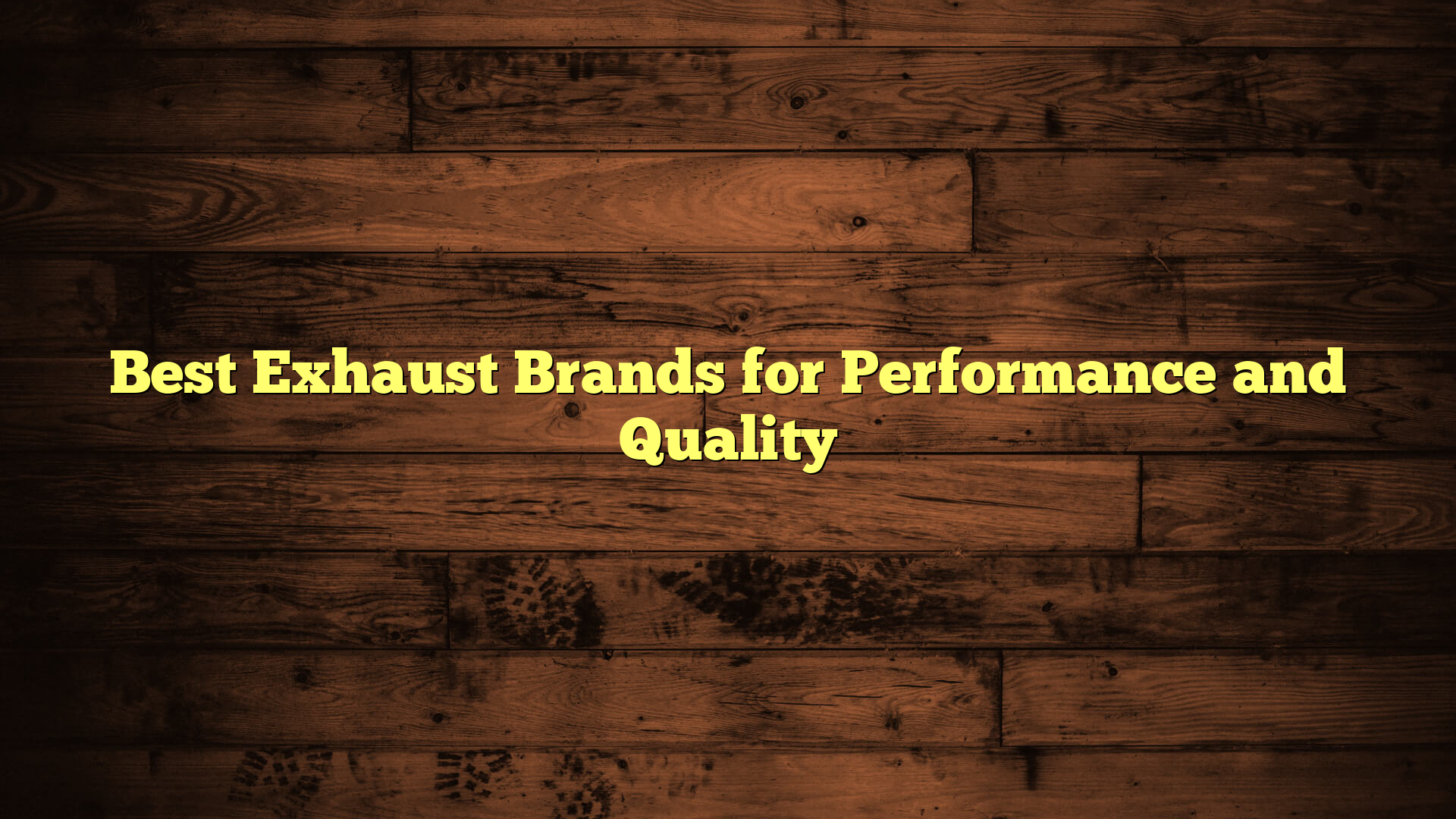Best Exhaust Brands for Performance and Quality