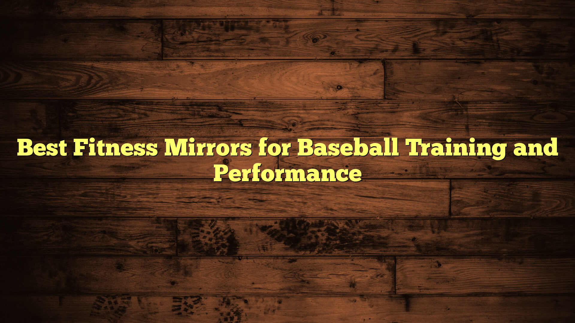 Best Fitness Mirrors for Baseball Training and Performance