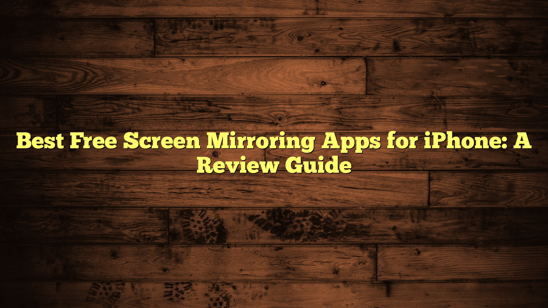 Best Free Screen Mirroring Apps for iPhone: A Review Guide