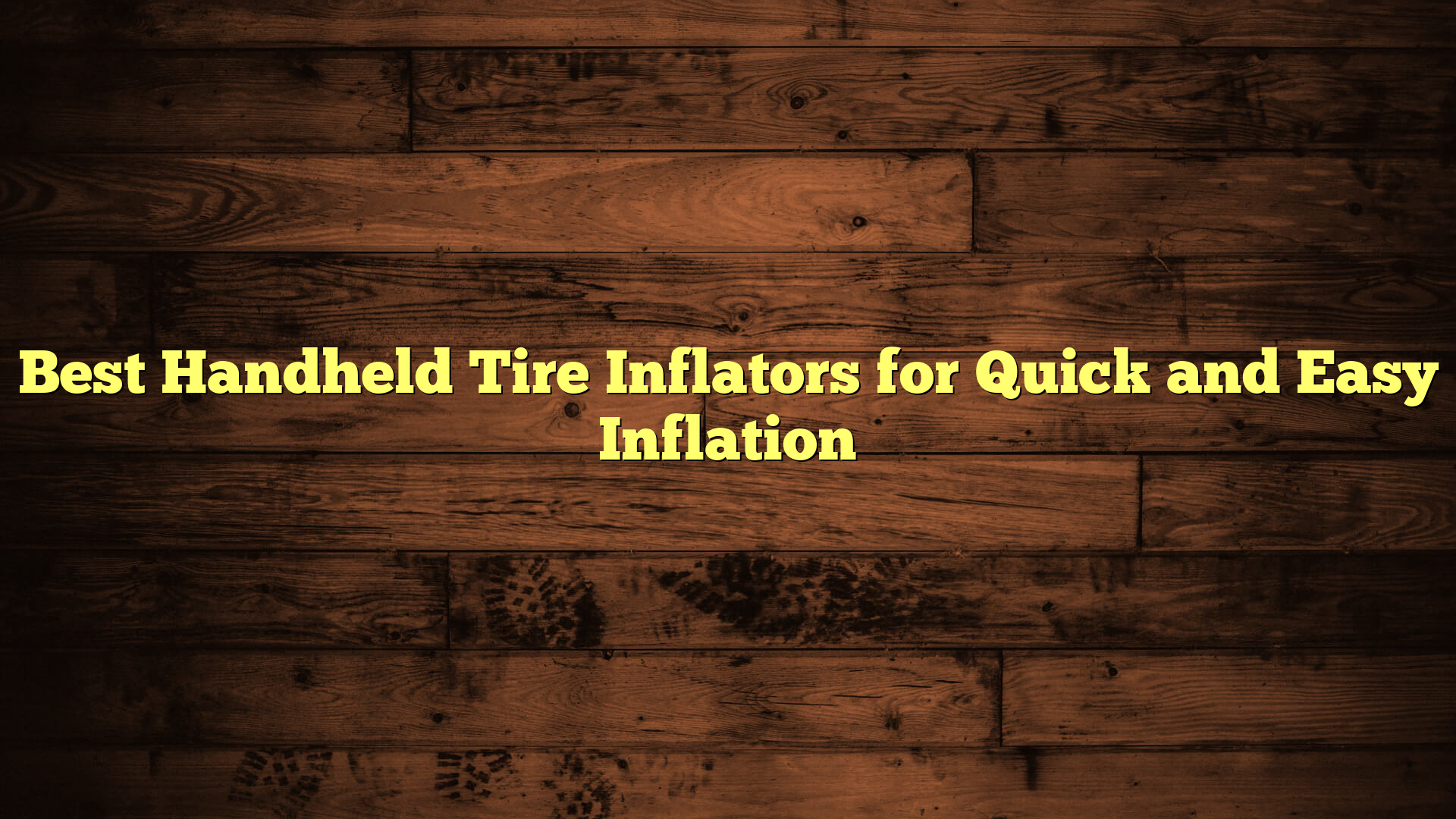 Best Handheld Tire Inflators for Quick and Easy Inflation