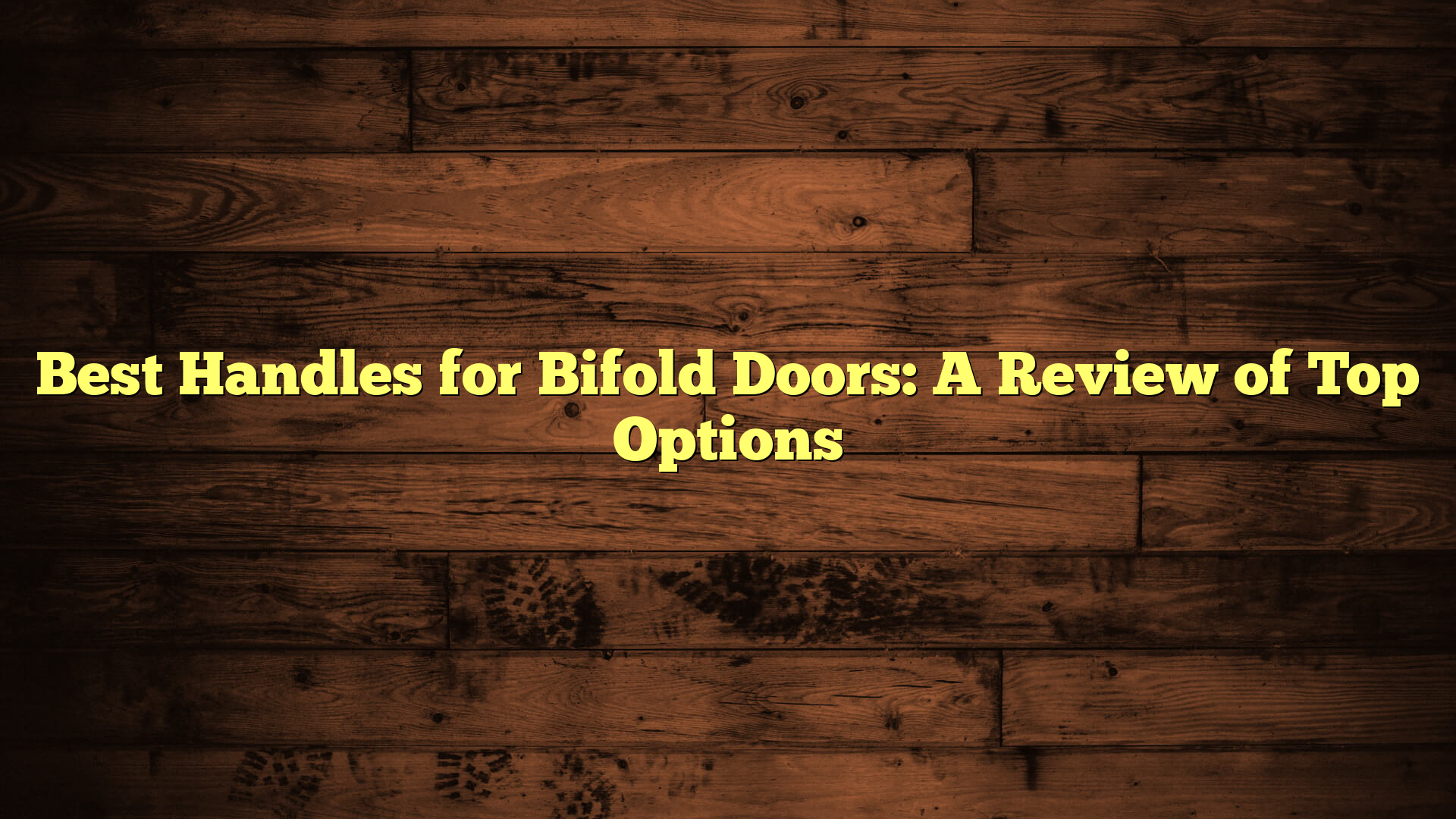 Best Handles for Bifold Doors: A Review of Top Options