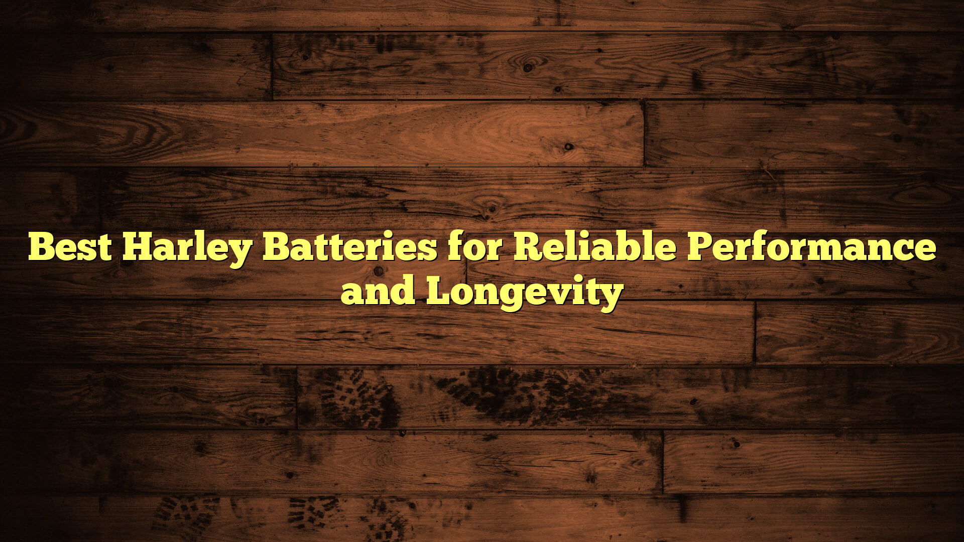 Best Harley Batteries for Reliable Performance and Longevity