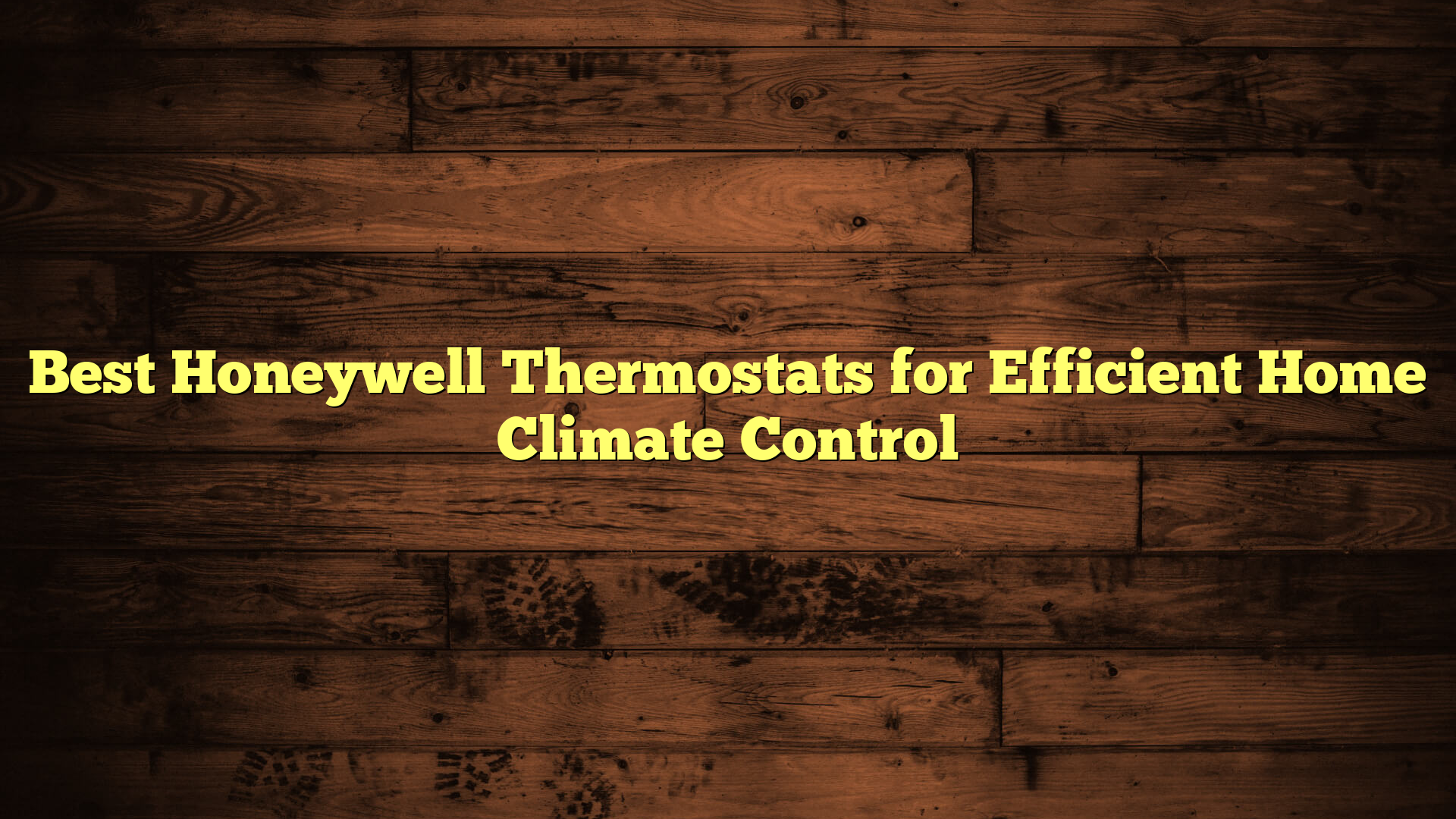 Best Honeywell Thermostats for Efficient Home Climate Control