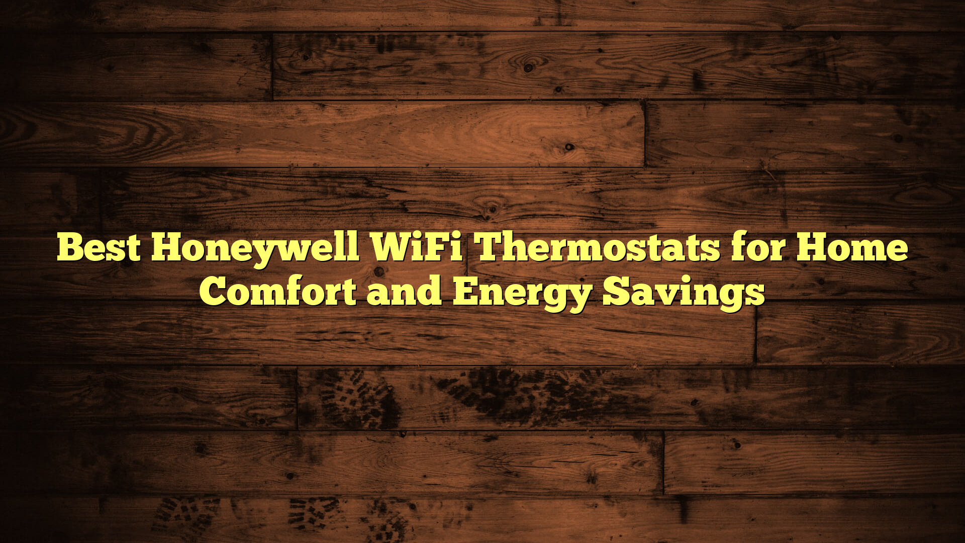 Best Honeywell WiFi Thermostats for Home Comfort and Energy Savings
