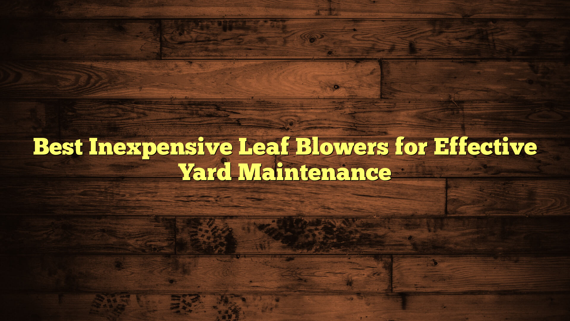 Best Inexpensive Leaf Blowers for Effective Yard Maintenance