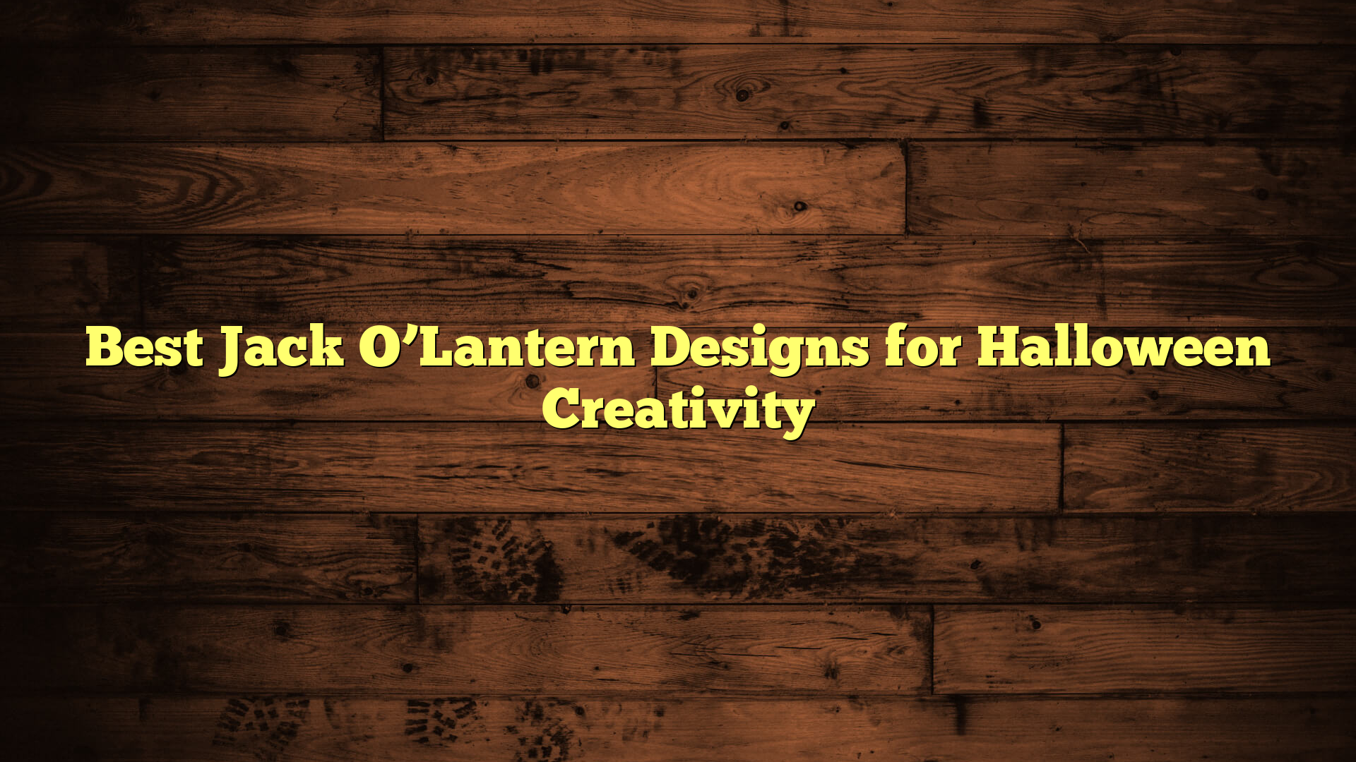 Best Jack O’Lantern Designs for Halloween Creativity