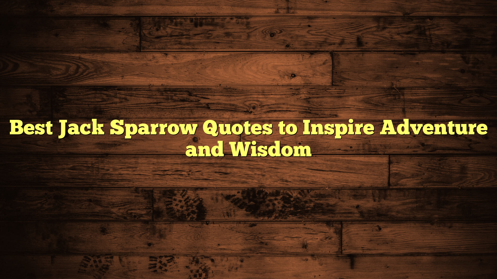 Best Jack Sparrow Quotes to Inspire Adventure and Wisdom