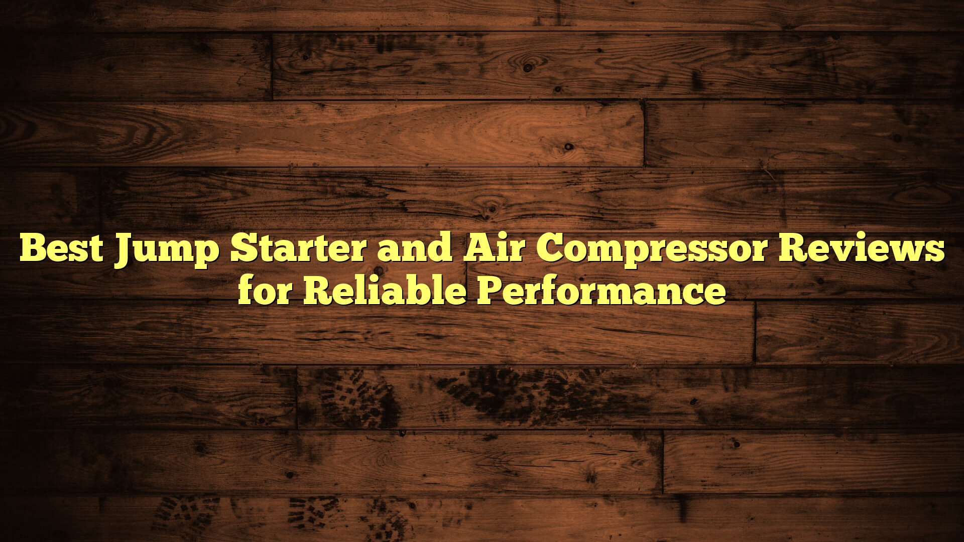 Best Jump Starter and Air Compressor Reviews for Reliable Performance