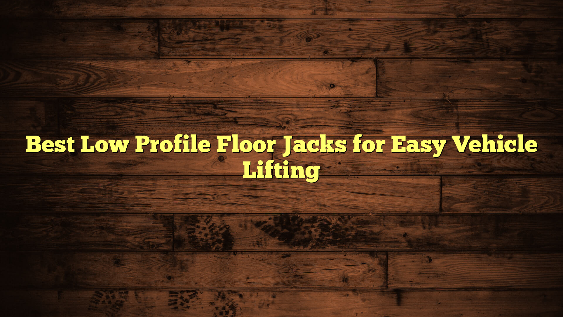 Best Low Profile Floor Jacks for Easy Vehicle Lifting