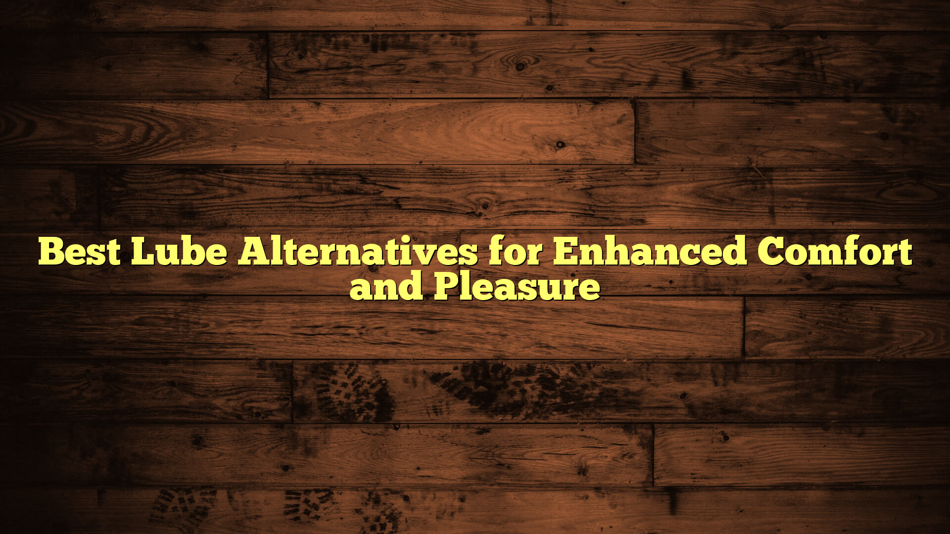 Best Lube Alternatives for Enhanced Comfort and Pleasure