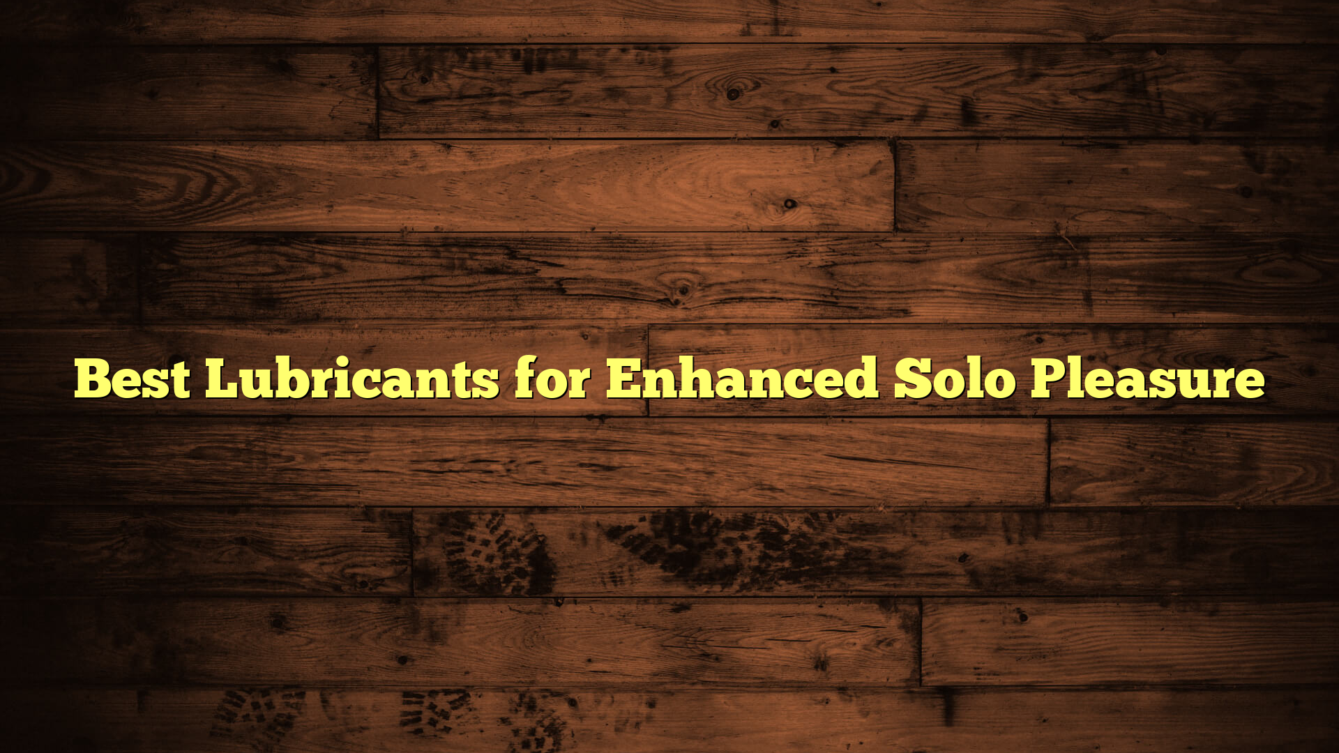 Best Lubricants for Enhanced Solo Pleasure