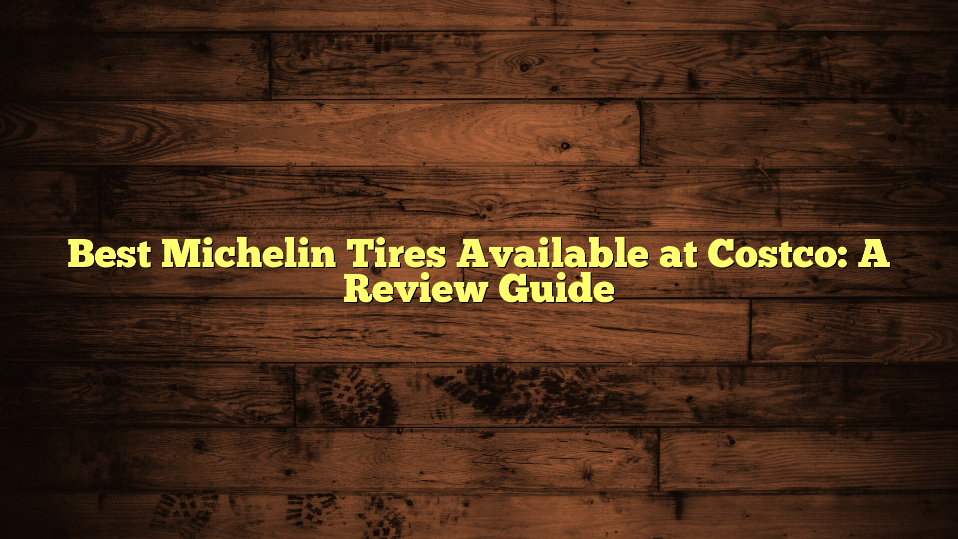 Best Michelin Tires Available at Costco: A Review Guide
