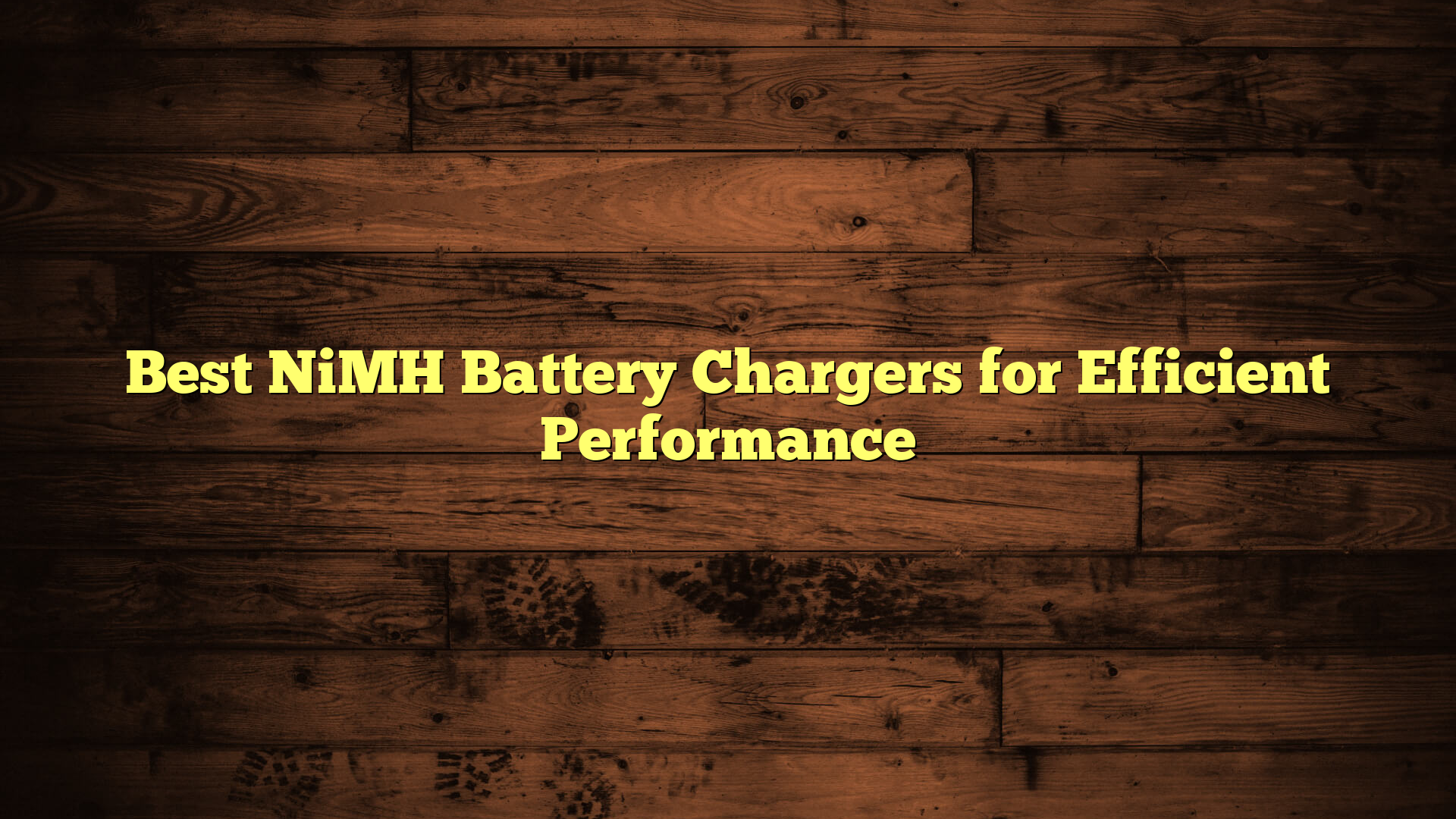 Best NiMH Battery Chargers for Efficient Performance