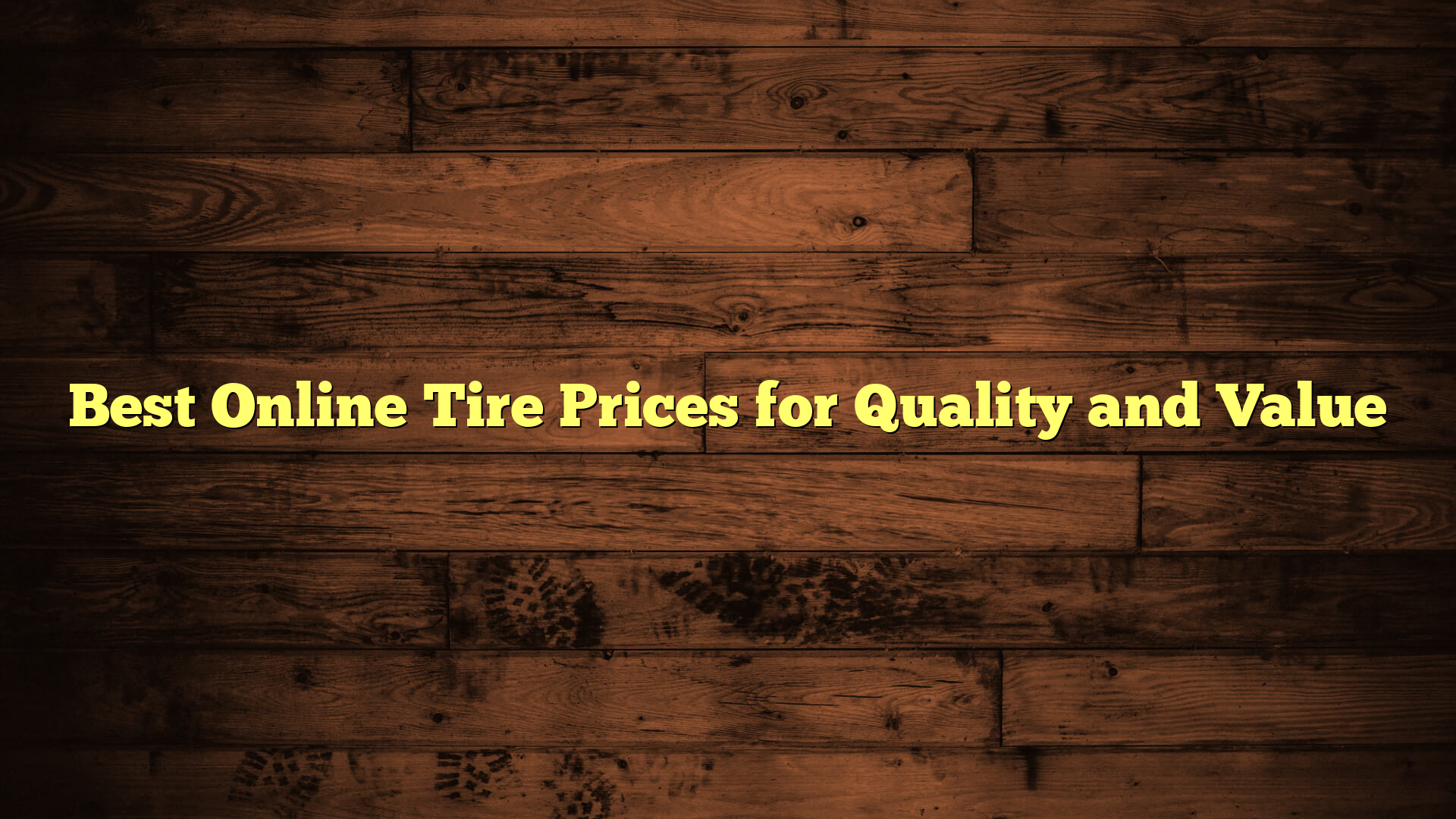 Best Online Tire Prices for Quality and Value