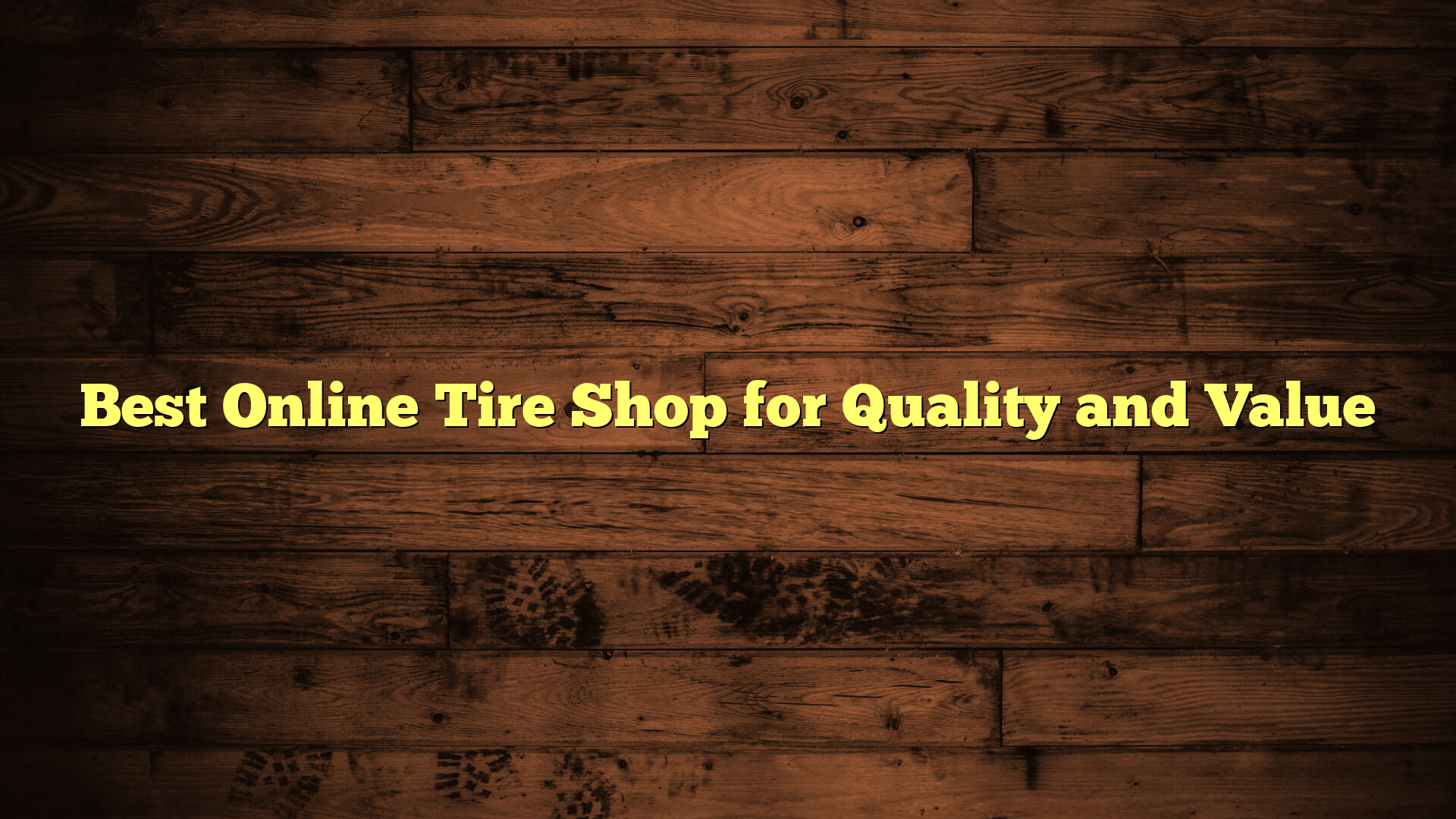 Best Online Tire Shop for Quality and Value