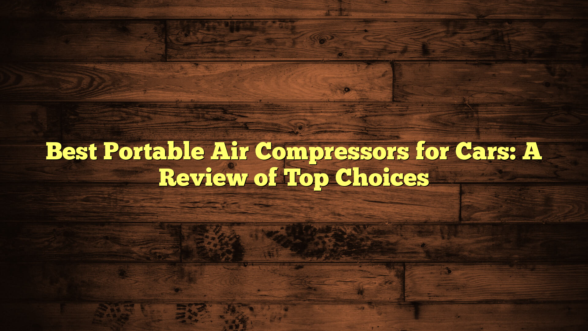 Best Portable Air Compressors for Cars: A Review of Top Choices