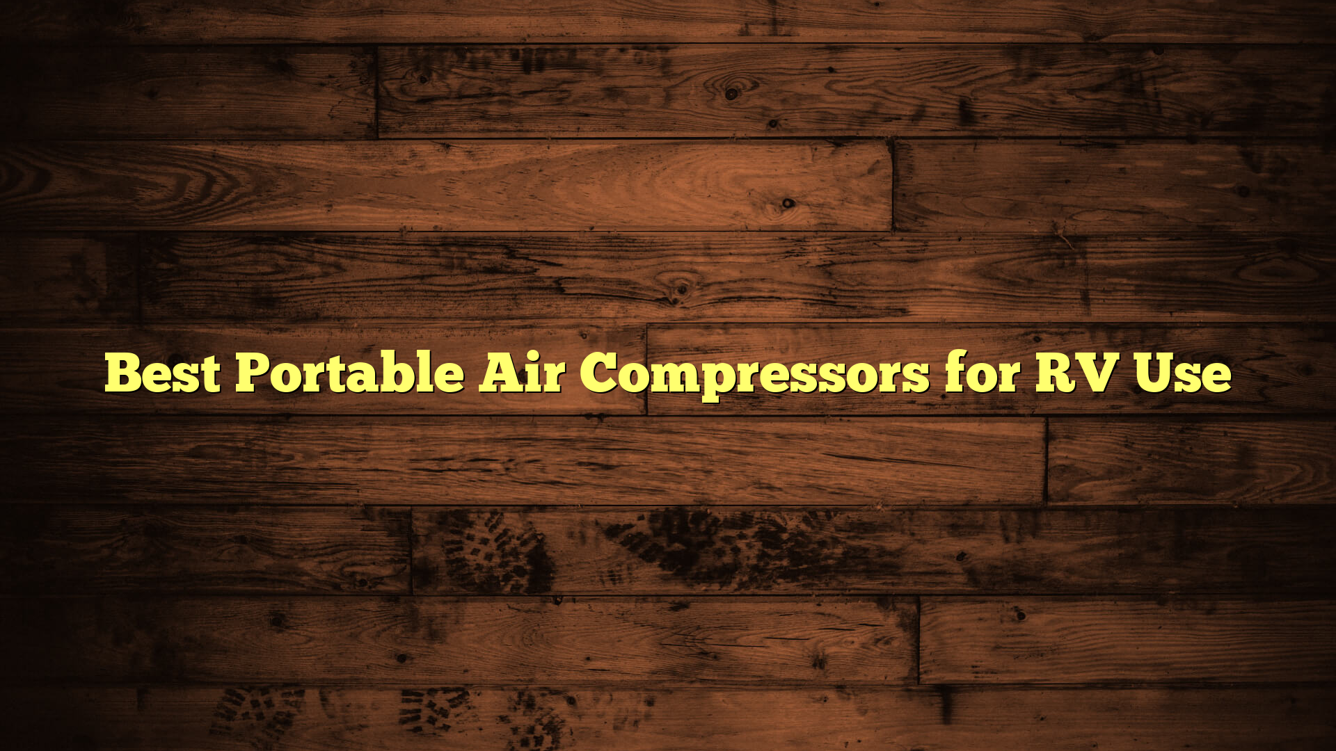 Best Portable Air Compressors for RV Use