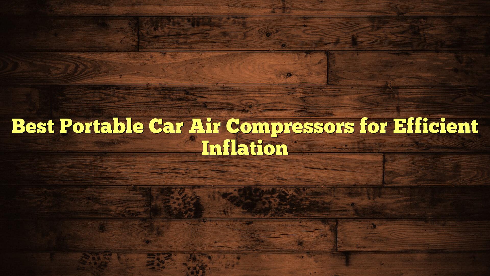 Best Portable Car Air Compressors for Efficient Inflation