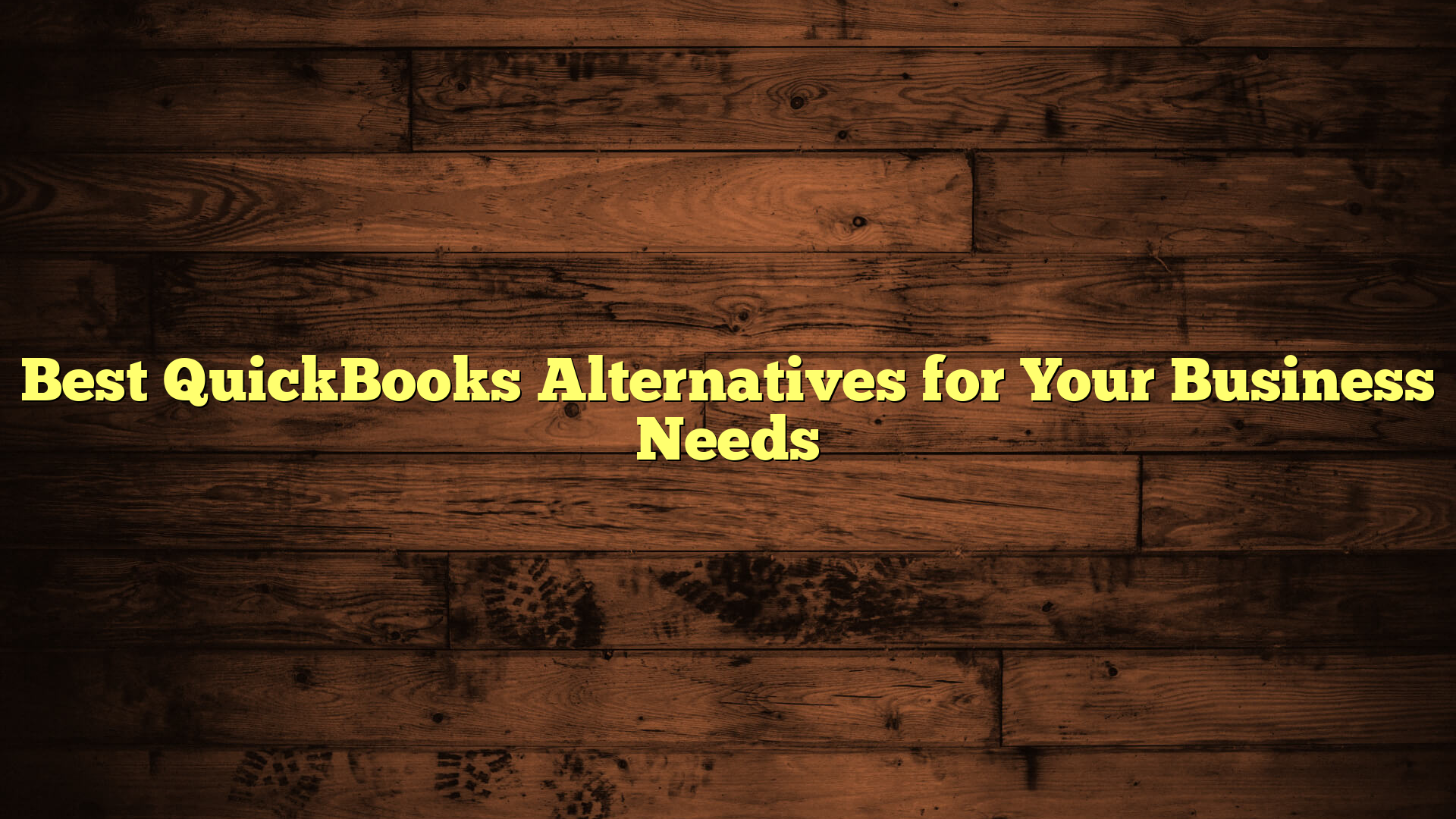 Best QuickBooks Alternatives for Your Business Needs