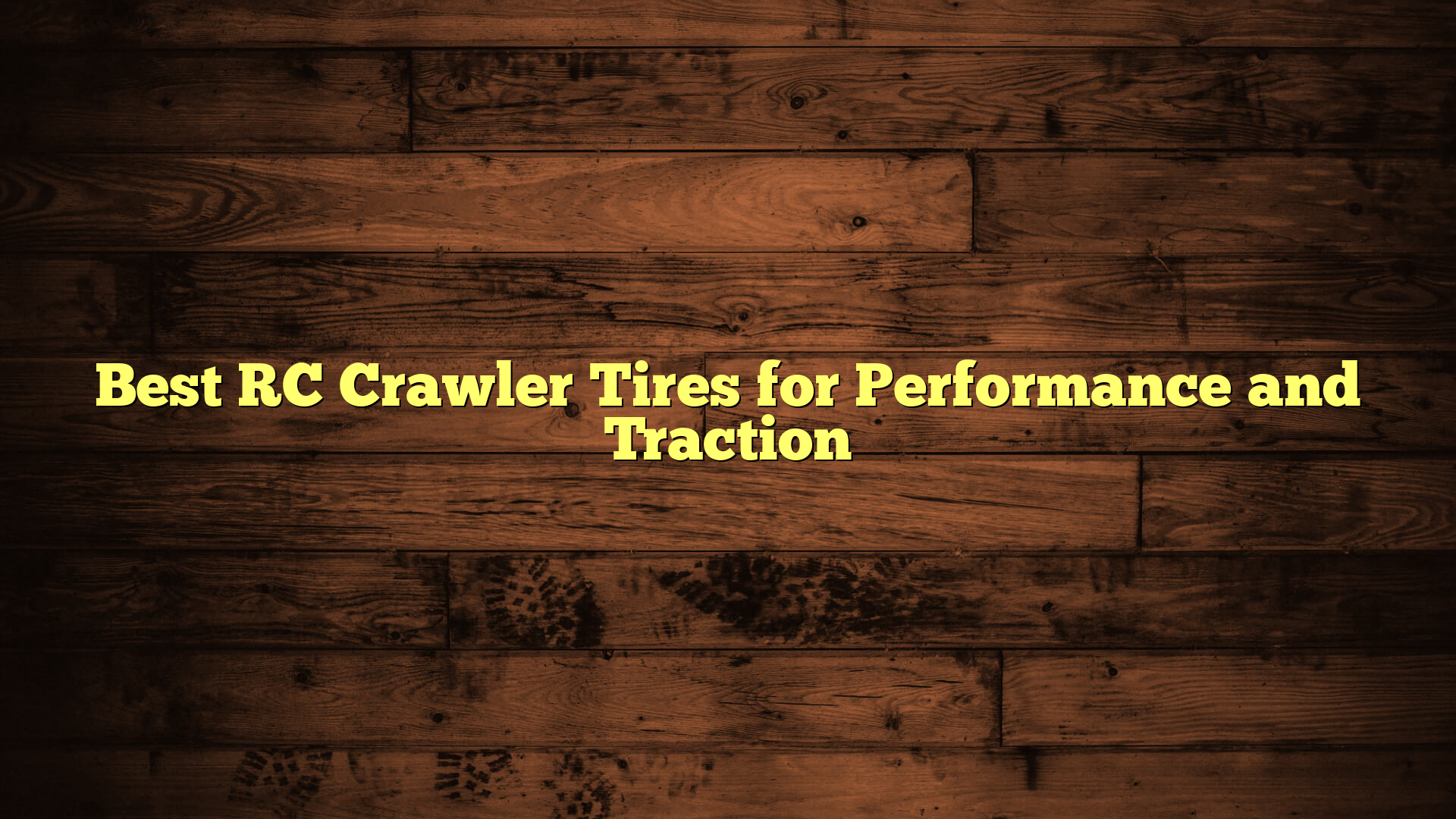 Best RC Crawler Tires for Performance and Traction