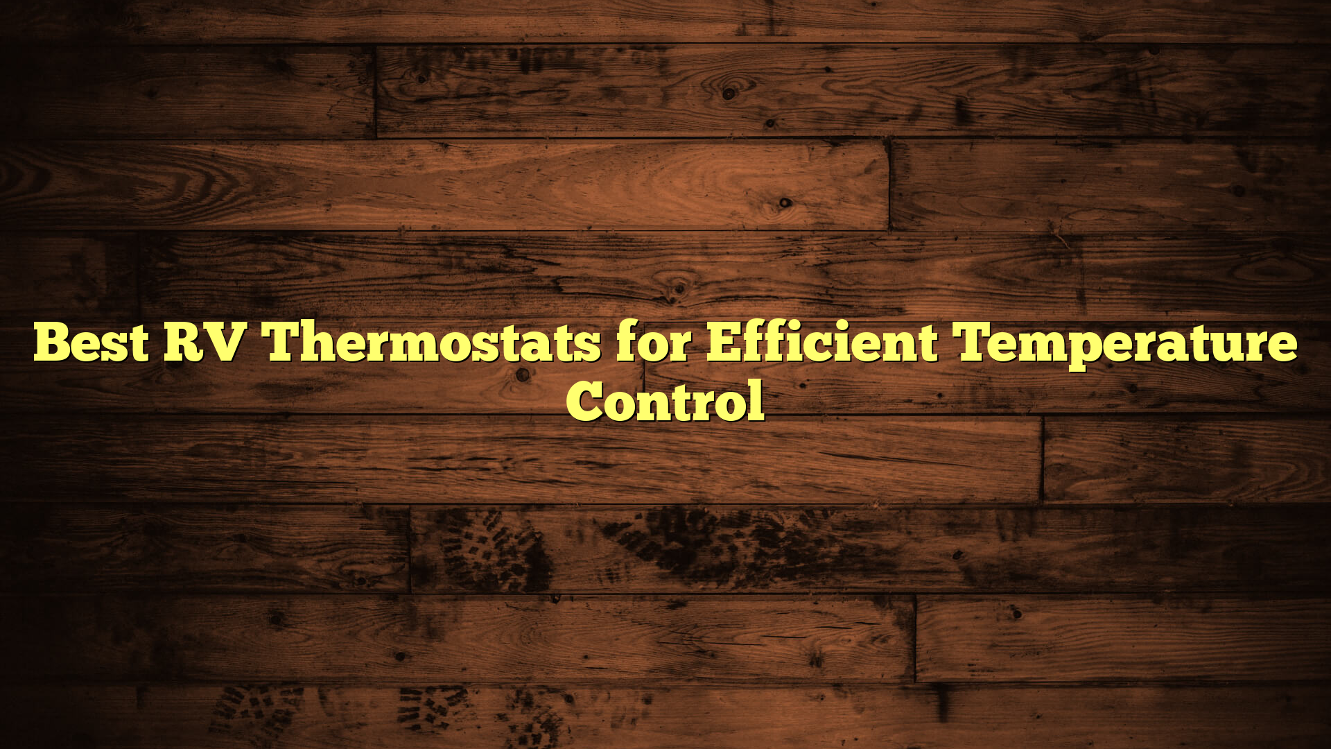 Best RV Thermostats for Efficient Temperature Control