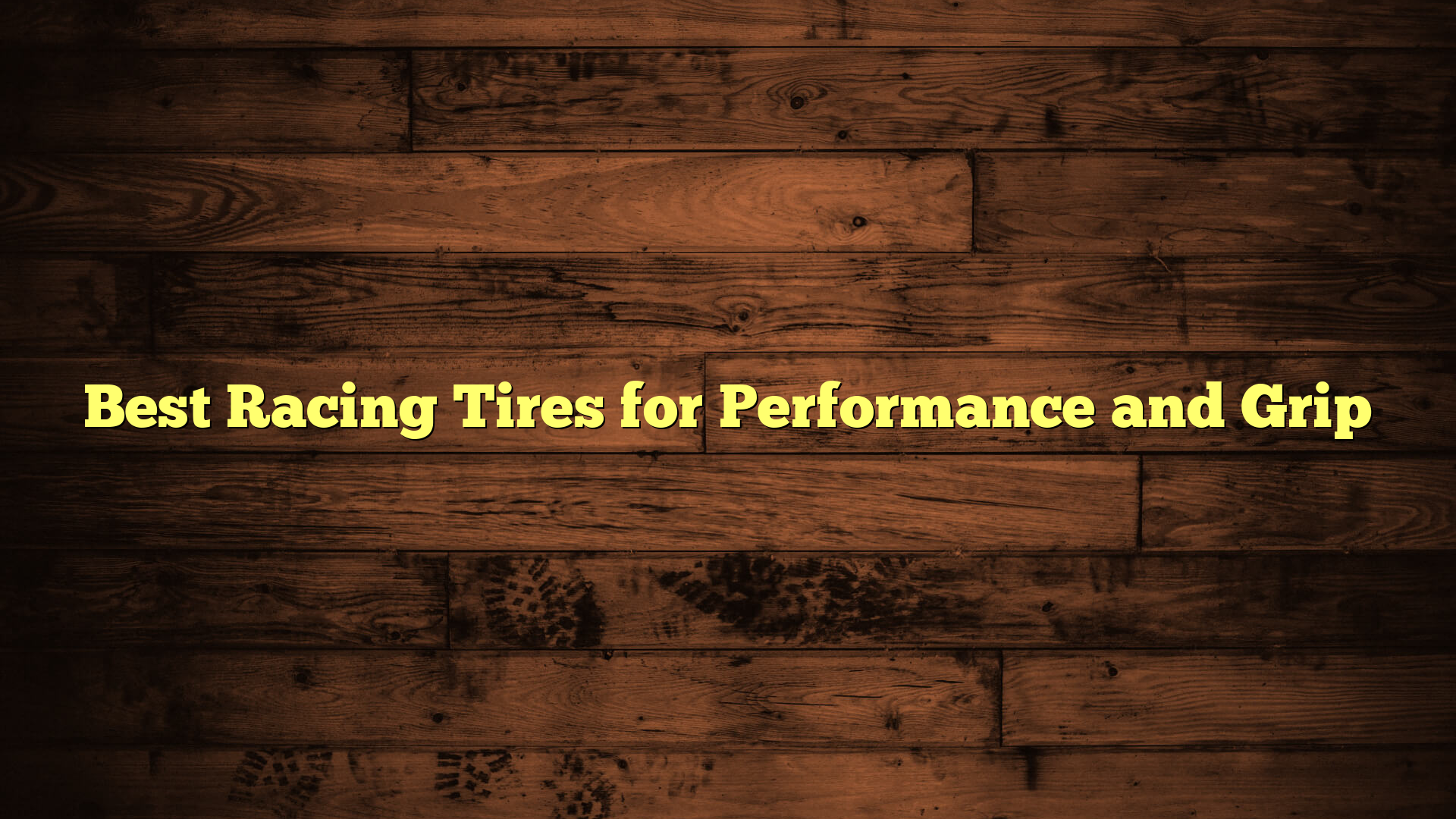 Best Racing Tires for Performance and Grip